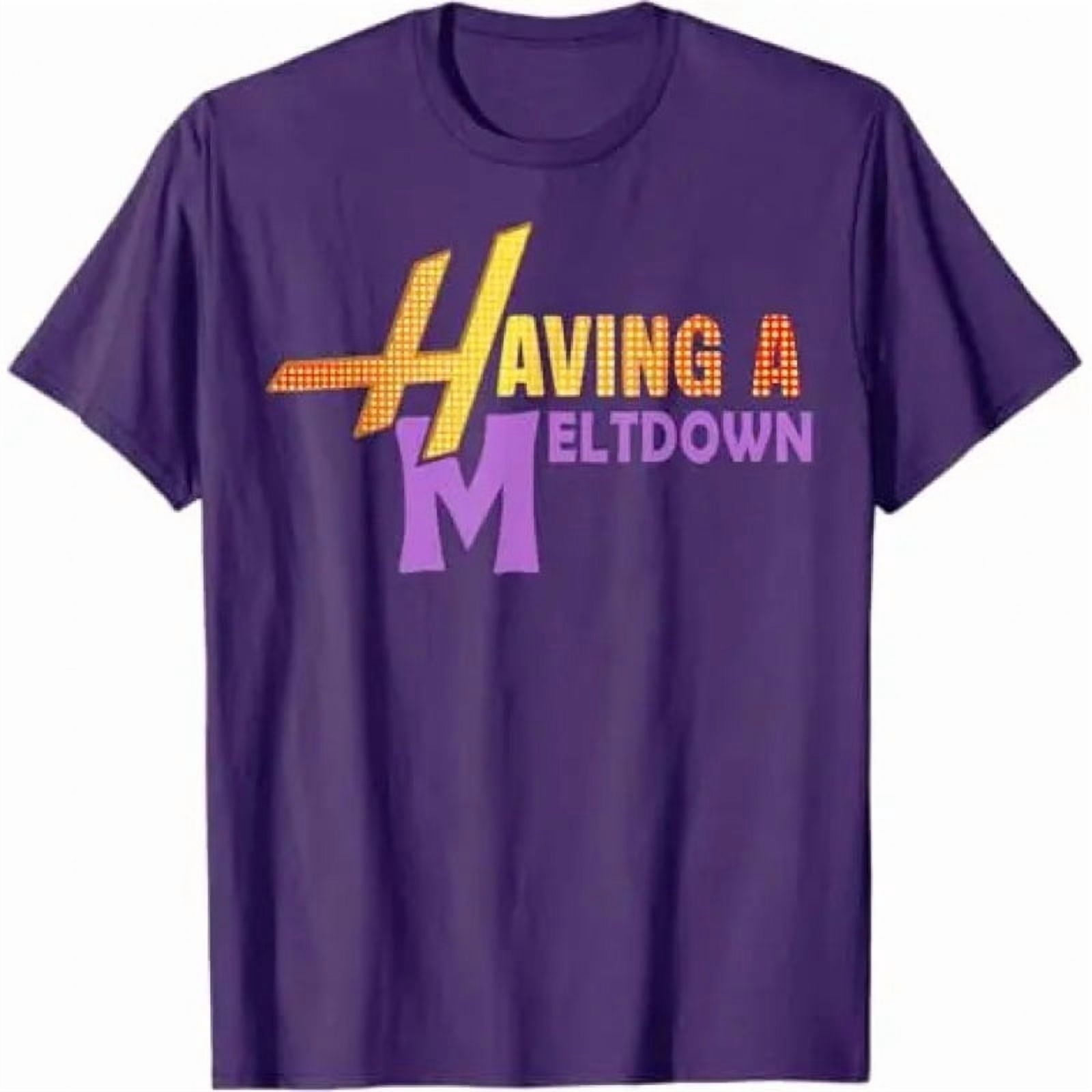 Having A Meltdown Shirt Funny Retro Saying Tee