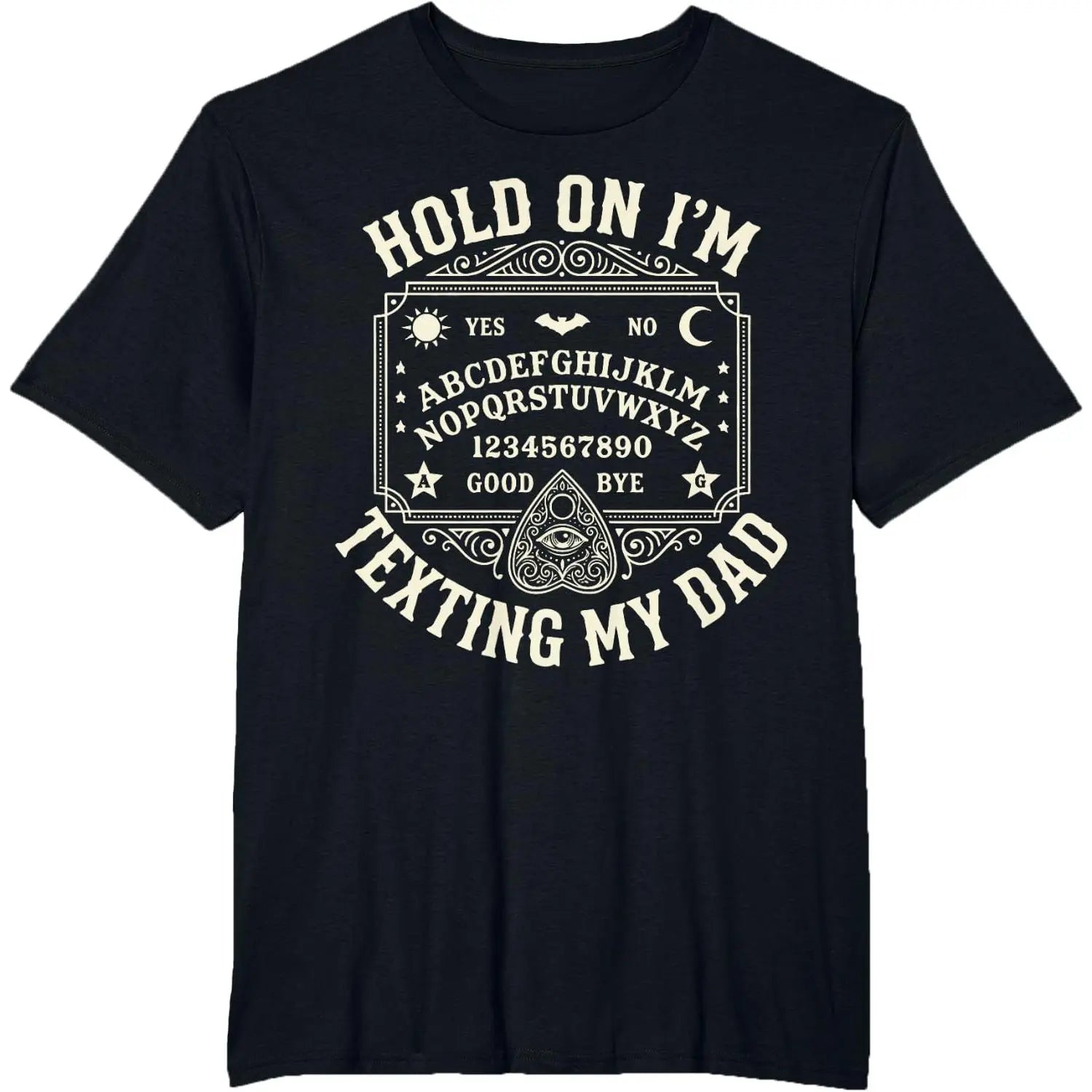 Hold On I'm Texting My Dad Ouija Board Retro Father Day T-Shirt
