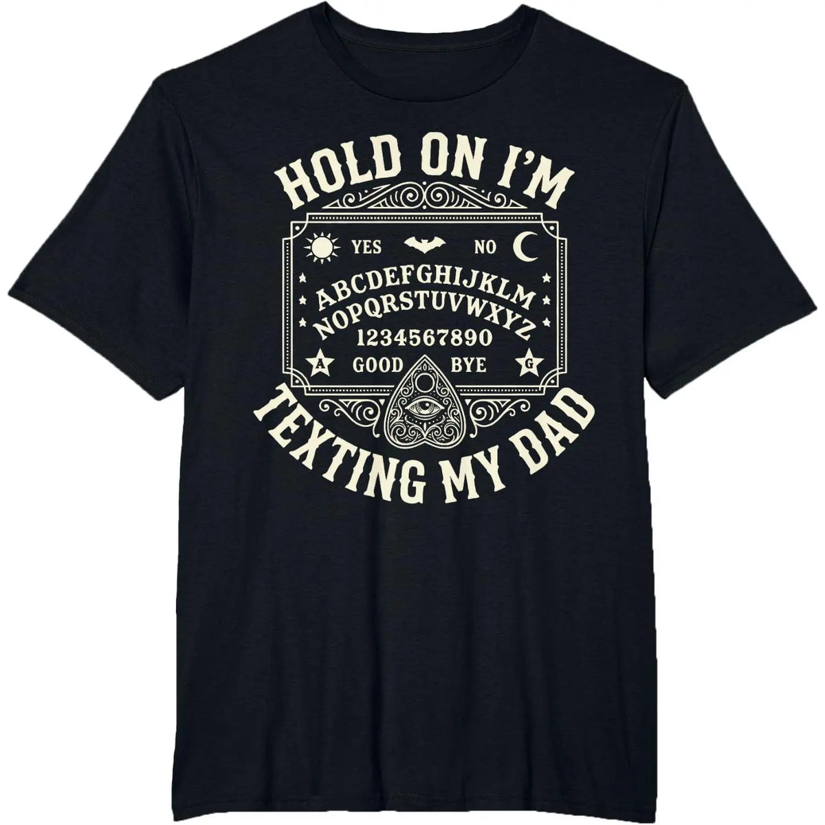 Hold On I'm Texting My Dad Ouija Board Retro Father Day T-Shirt