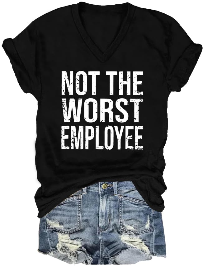 Not The Worst Employee T-Shirt