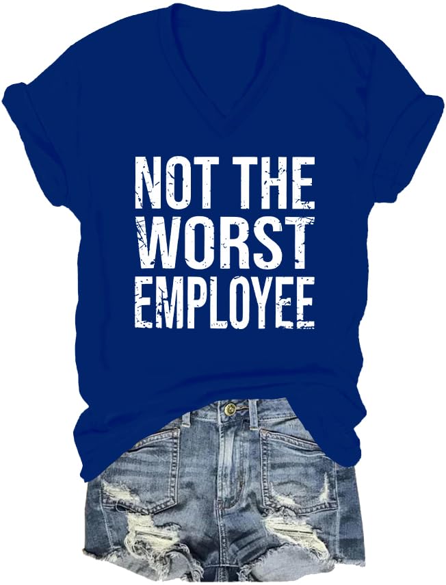 Not The Worst Employee T-Shirt
