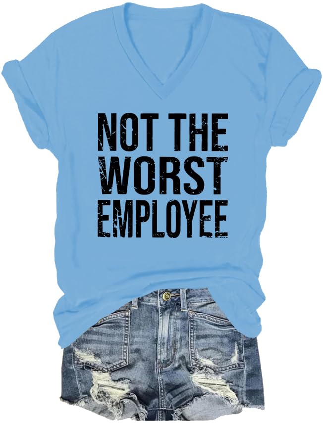 Not The Worst Employee T-Shirt