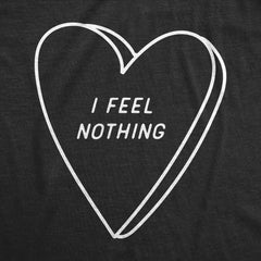 Mens I Feel Nothing Funny T Shirt Sarcastic Valentines Day T Shirt Graphic Tees