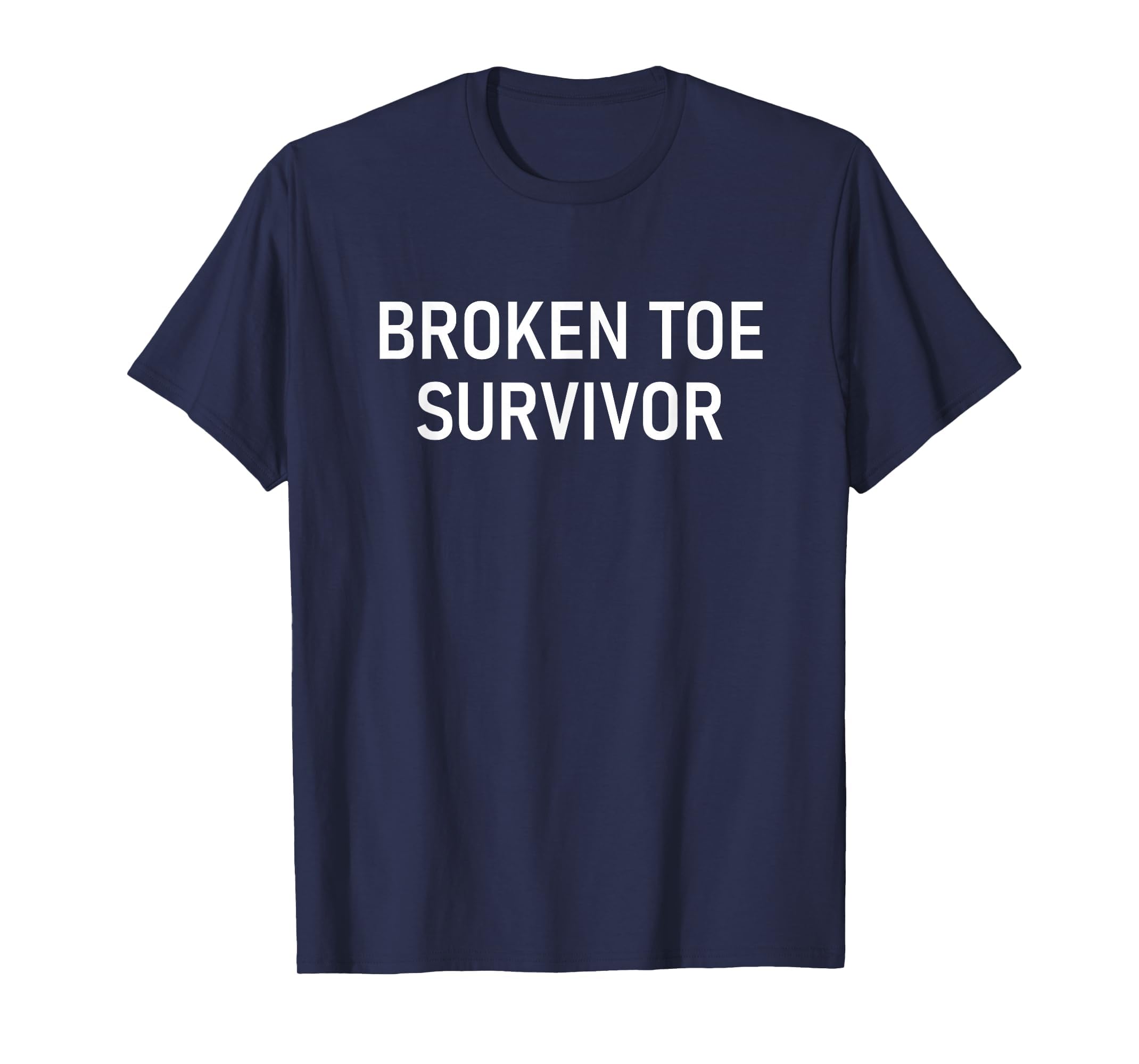 Broken Toe Survivor, Funny, Jokes, Sarcastic T-Shirt