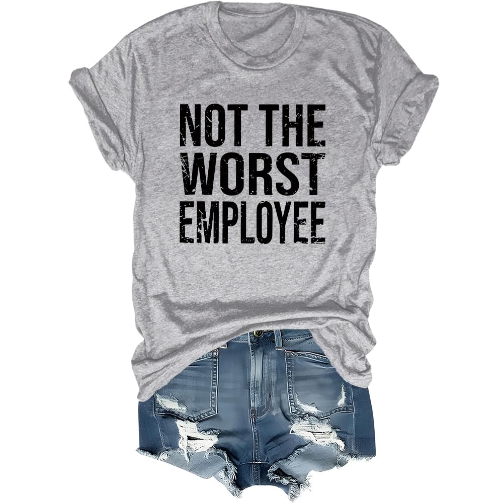 Not The Worst Employee T-Shirt