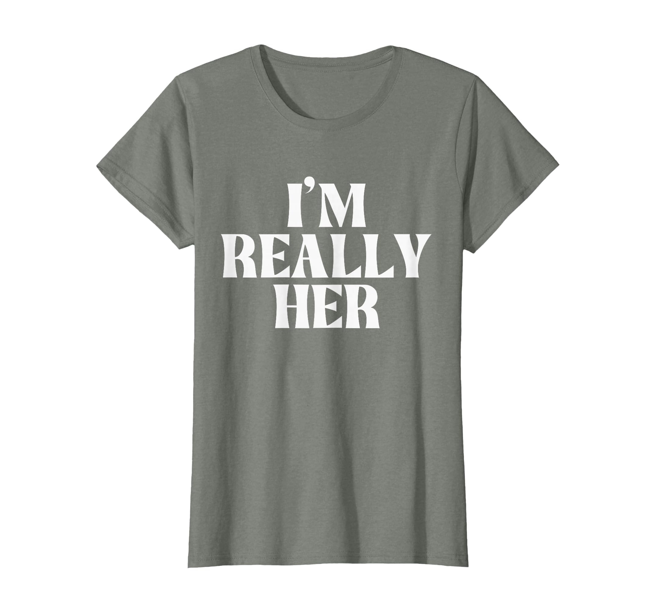 I'm Really Her T-Shirt