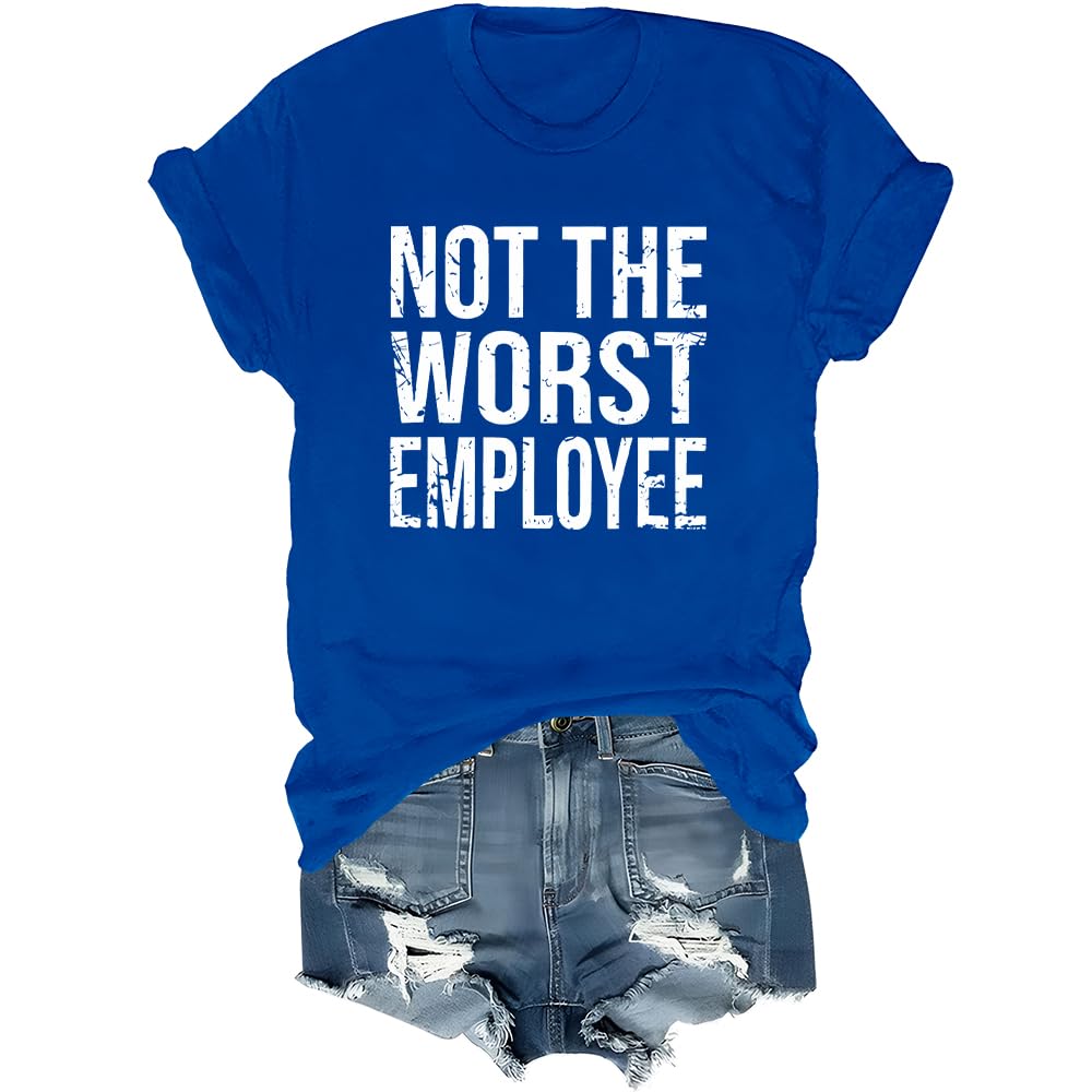 Not The Worst Employee T-Shirt