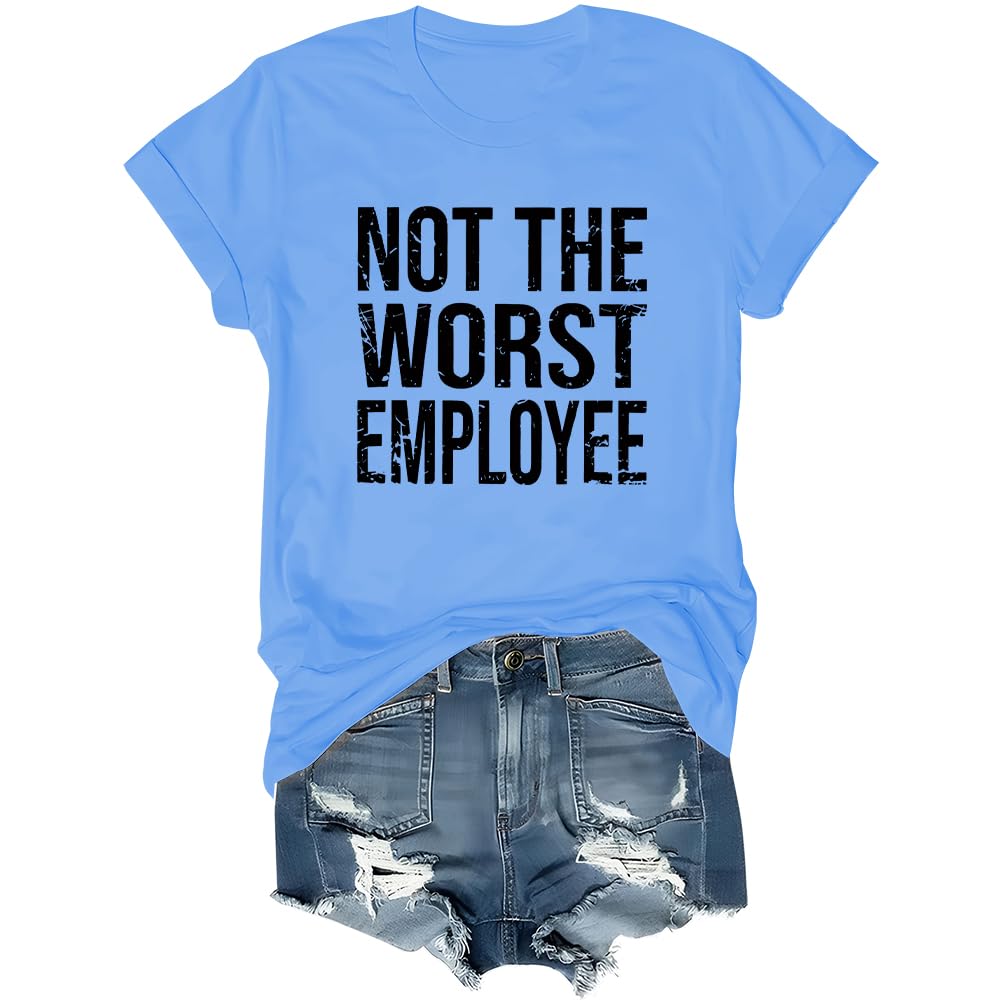 Not The Worst Employee T-Shirt