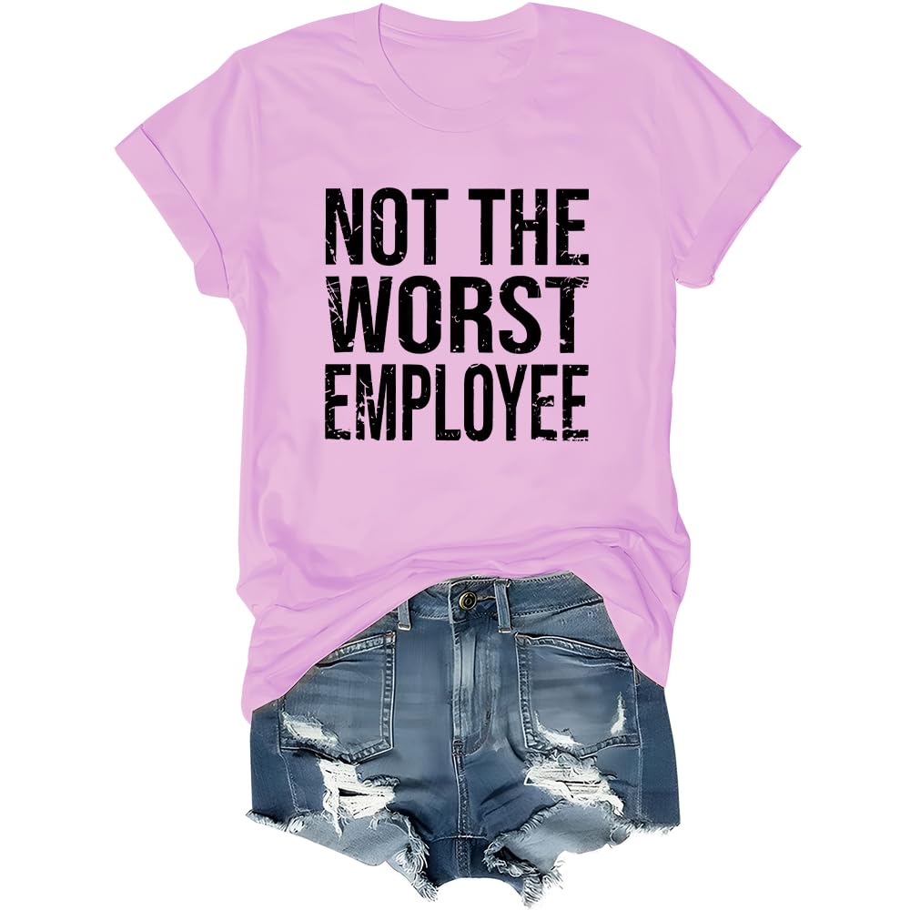 Not The Worst Employee T-Shirt