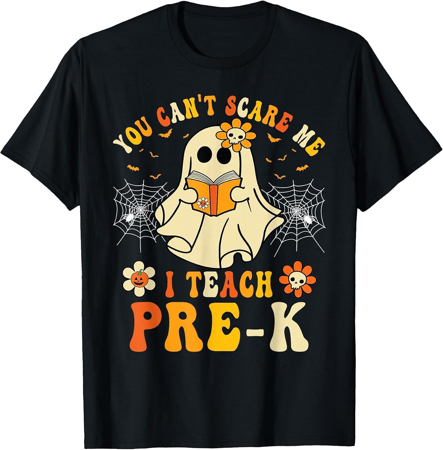 You Can't Scare Me I Teach Pre-K Halloween Teacher Ghost T-Shirt