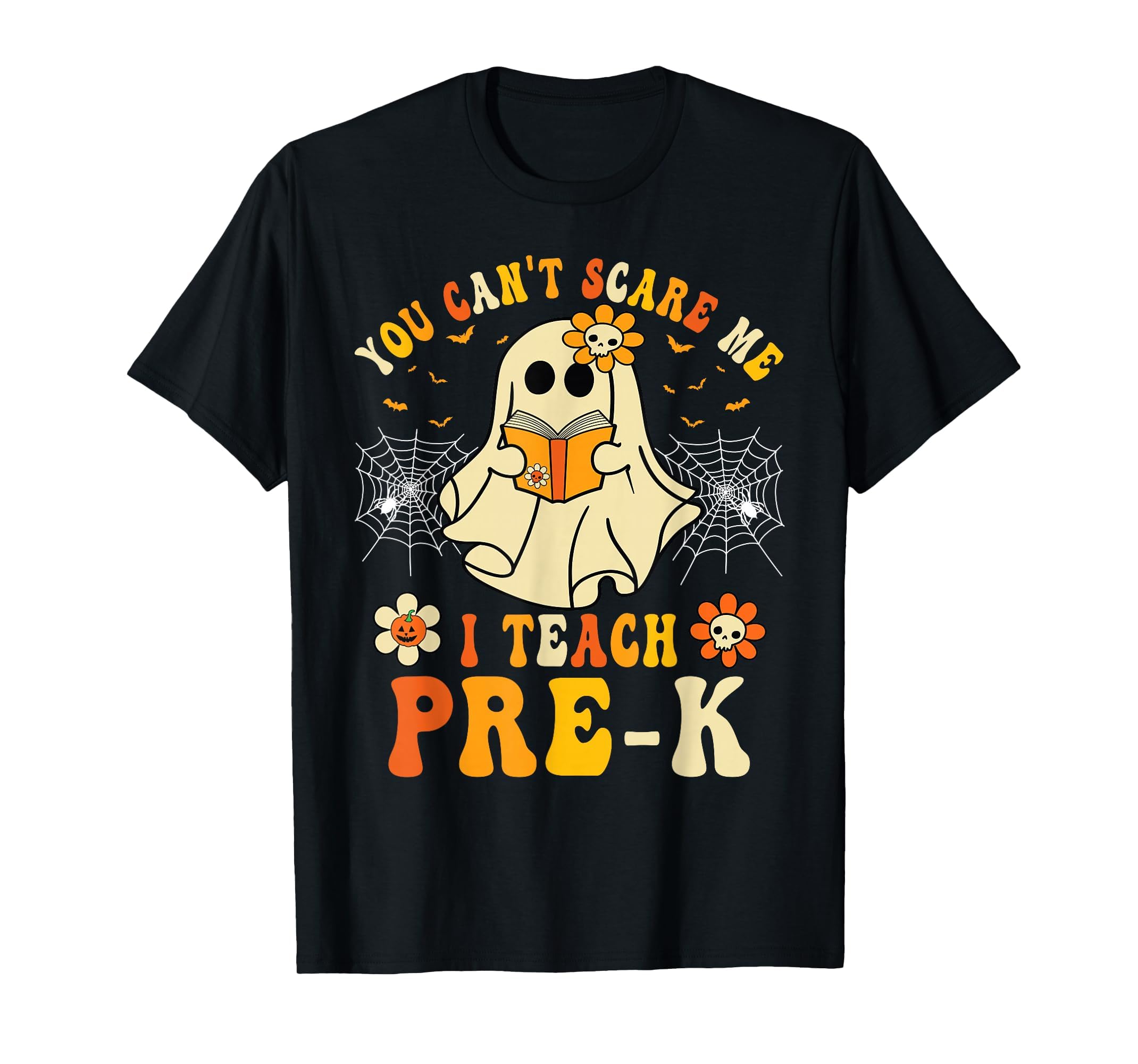 You Can't Scare Me I Teach Pre-K Halloween Teacher Ghost T-Shirt