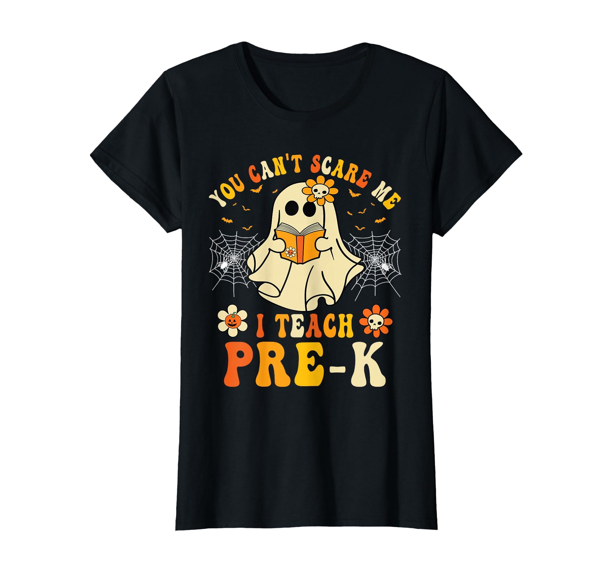 You Can't Scare Me I Teach Pre-K Halloween Teacher Ghost T-Shirt