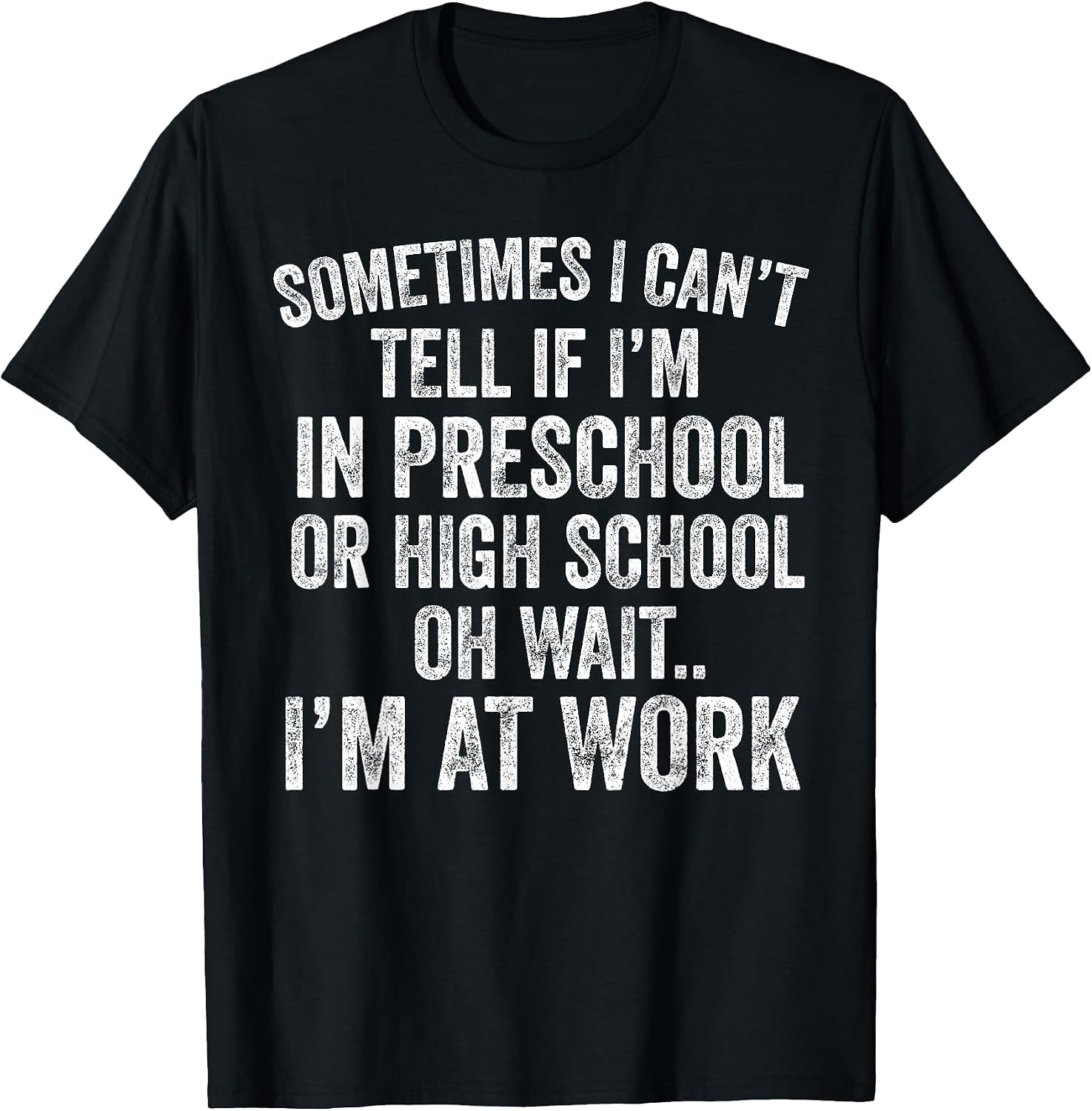 Oh Wait I’m At Work Funny Sarcastic Saying T-Shirt
