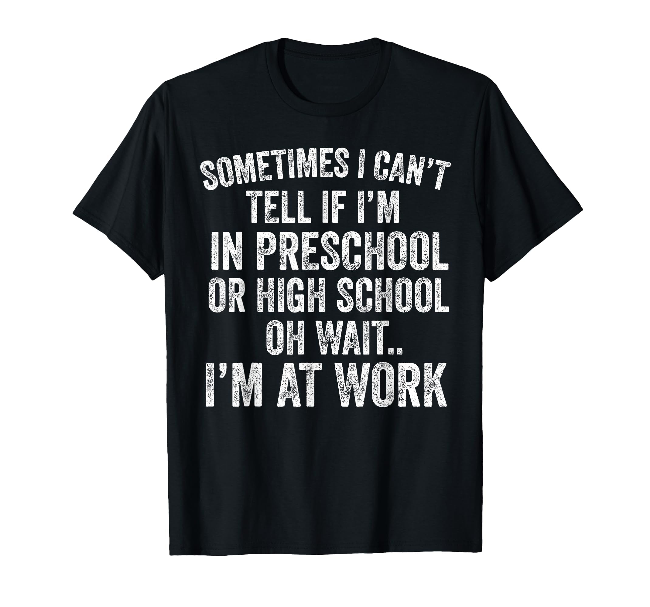 Oh Wait I’m At Work Funny Sarcastic Saying T-Shirt
