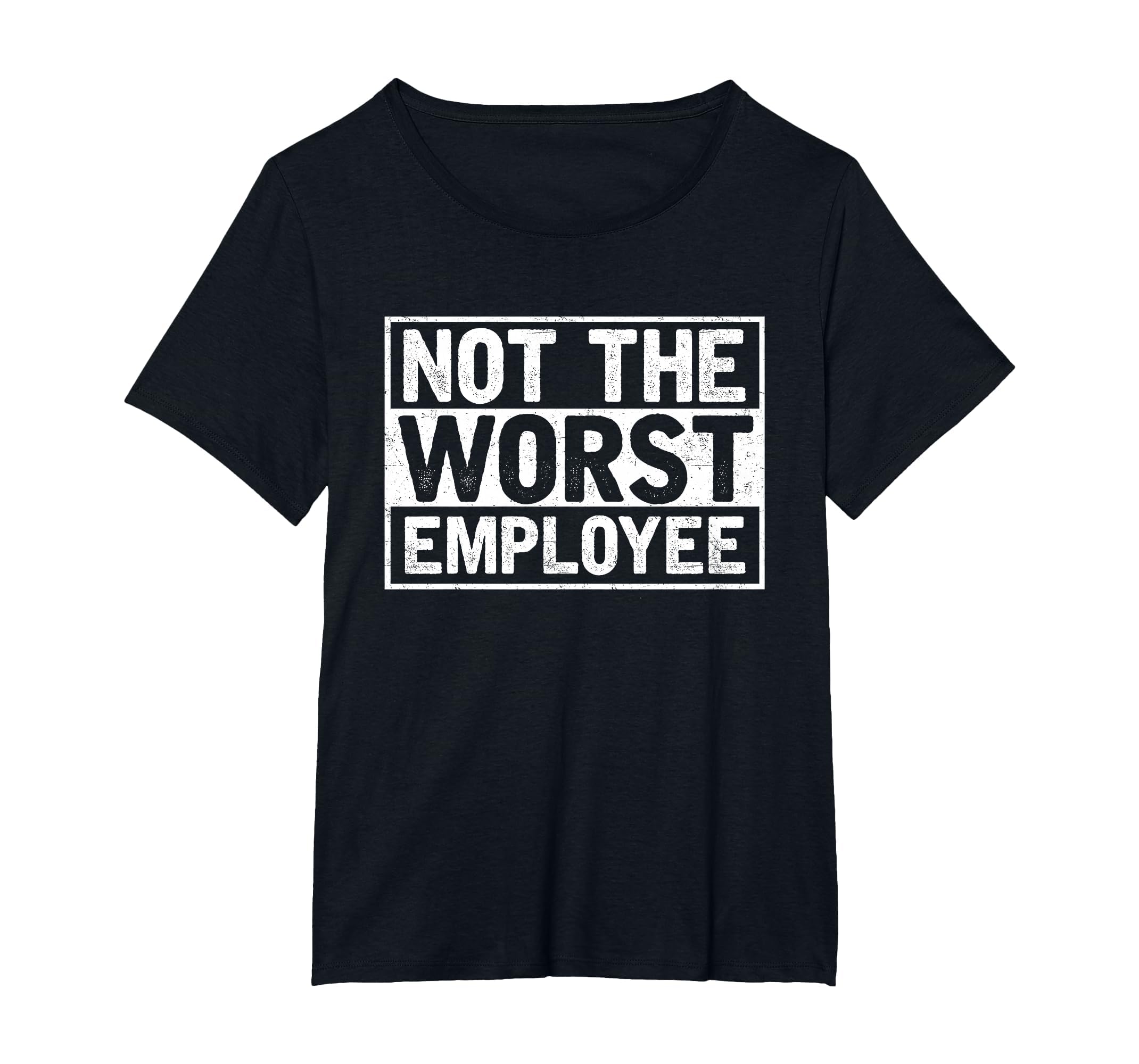 Not The Worst Employee T-Shirt