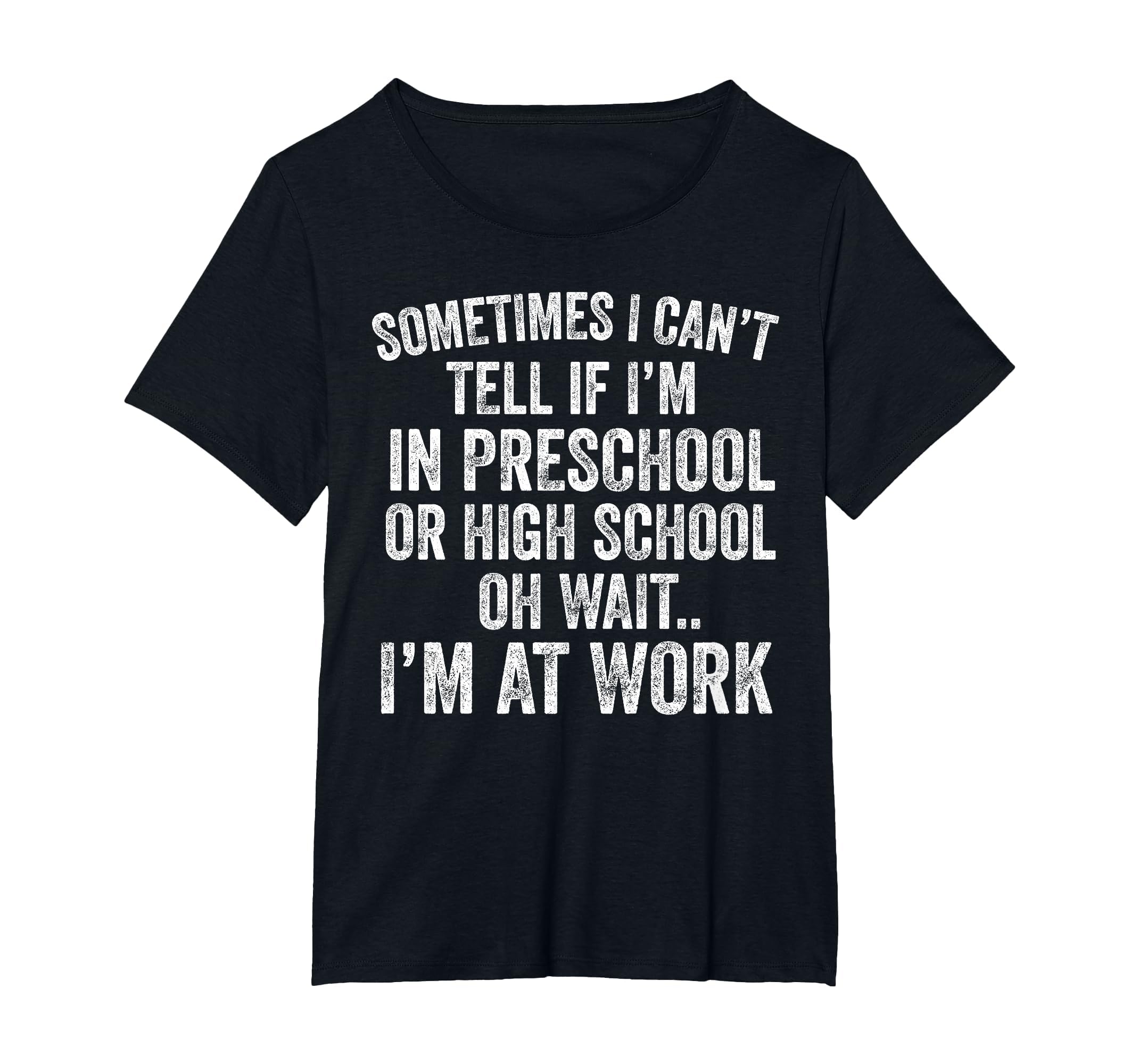 Oh Wait I’m At Work Funny Sarcastic Saying T-Shirt