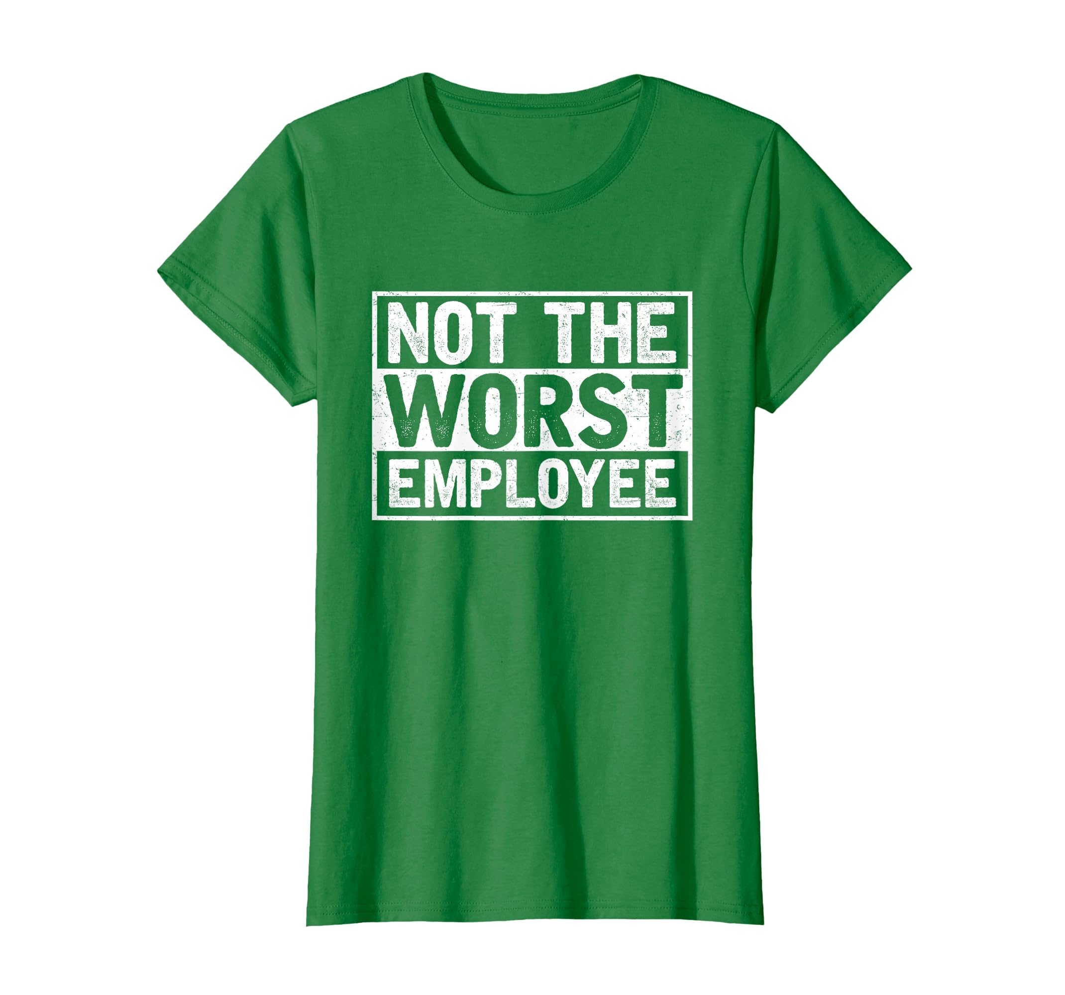 Not The Worst Employee T-Shirt