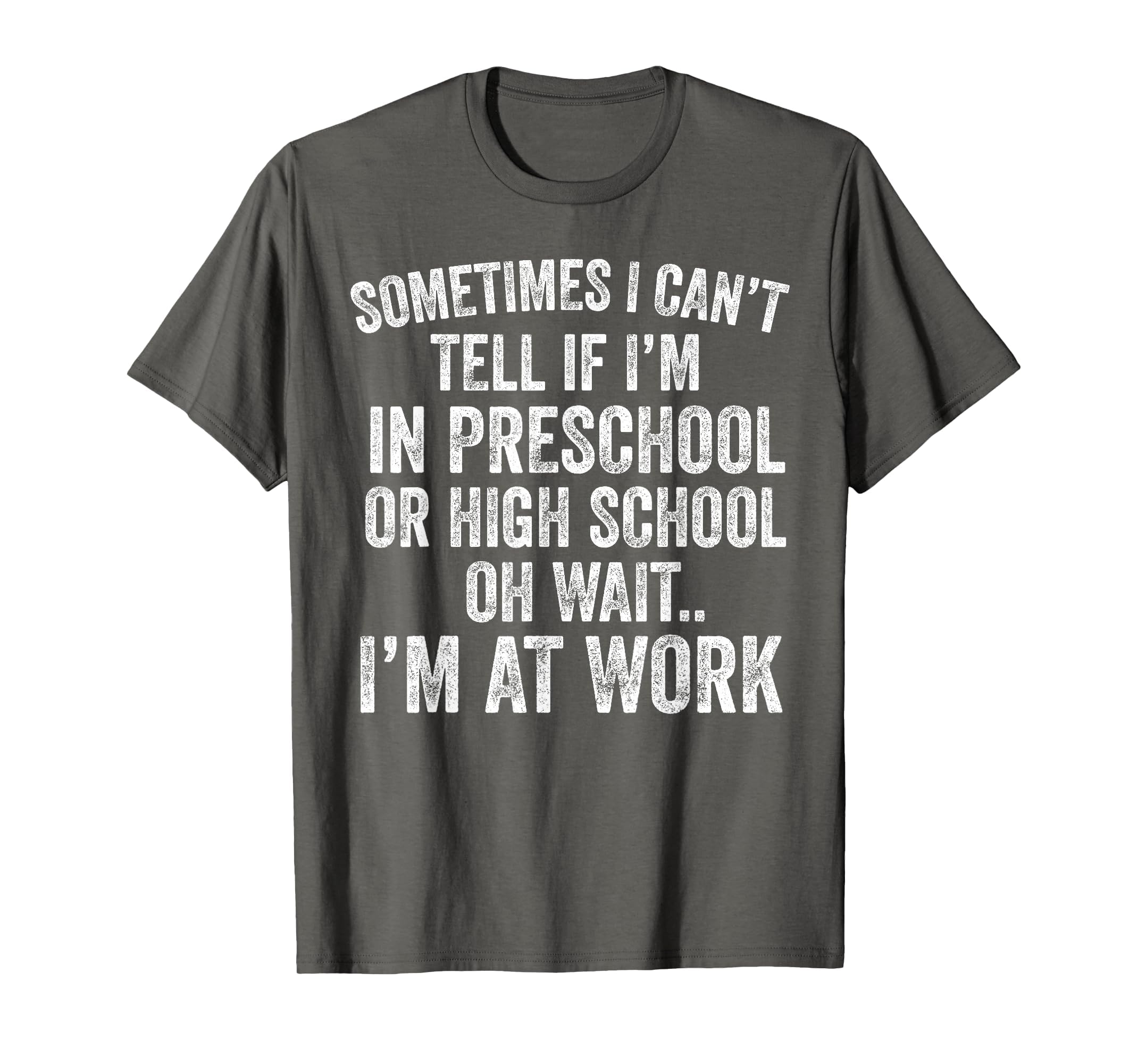 Oh Wait I’m At Work Funny Sarcastic Saying T-Shirt