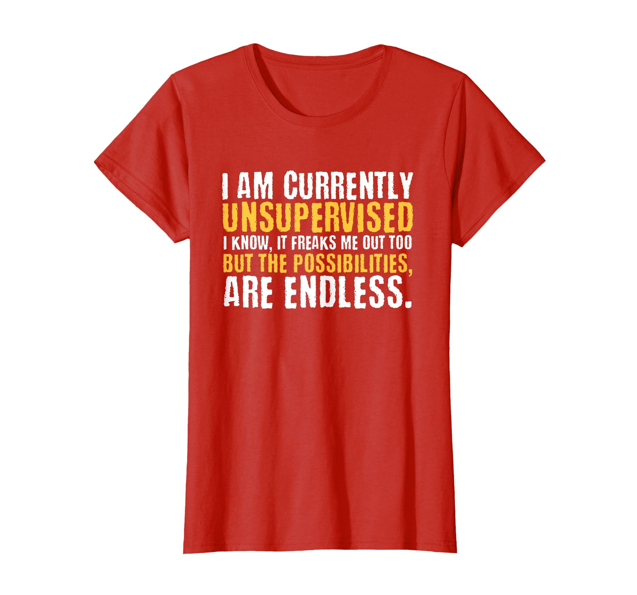 I'm Currently Unsupervised Funny Sarcastic T-Shirt