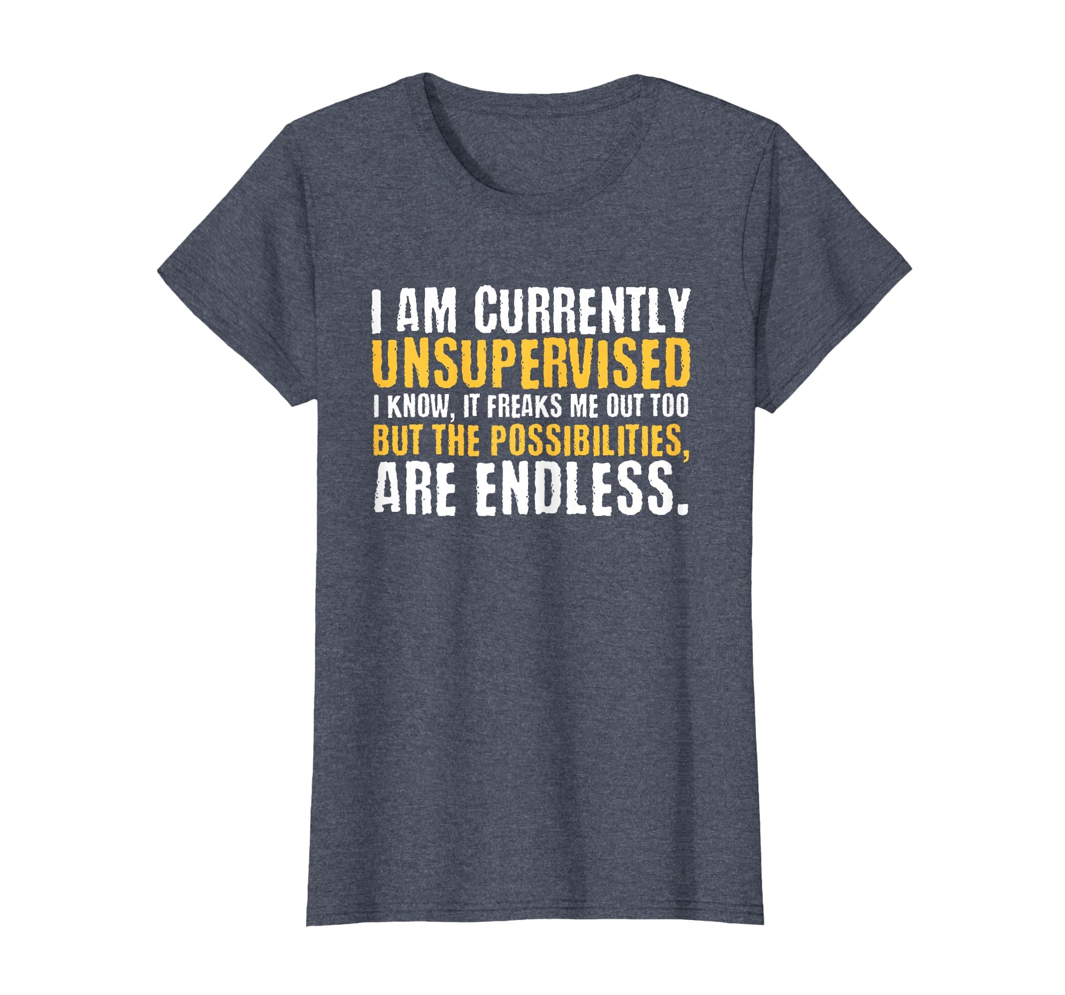 I'm Currently Unsupervised Funny Sarcastic T-Shirt