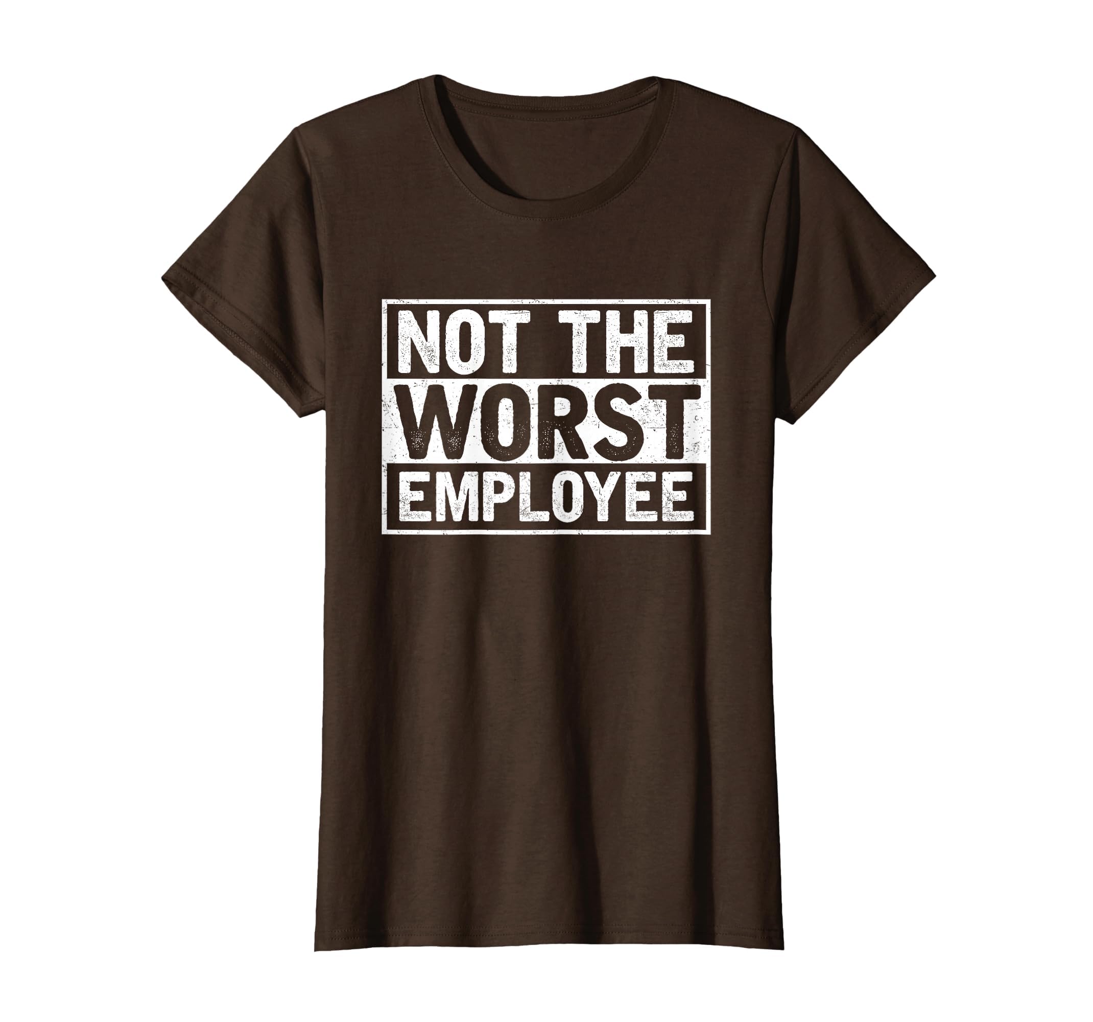 Not The Worst Employee T-Shirt