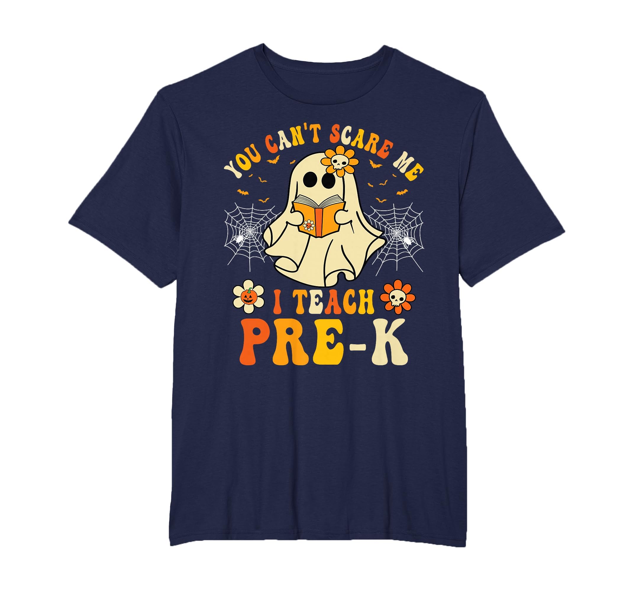 You Can't Scare Me I Teach Pre-K Halloween Teacher Ghost T-Shirt