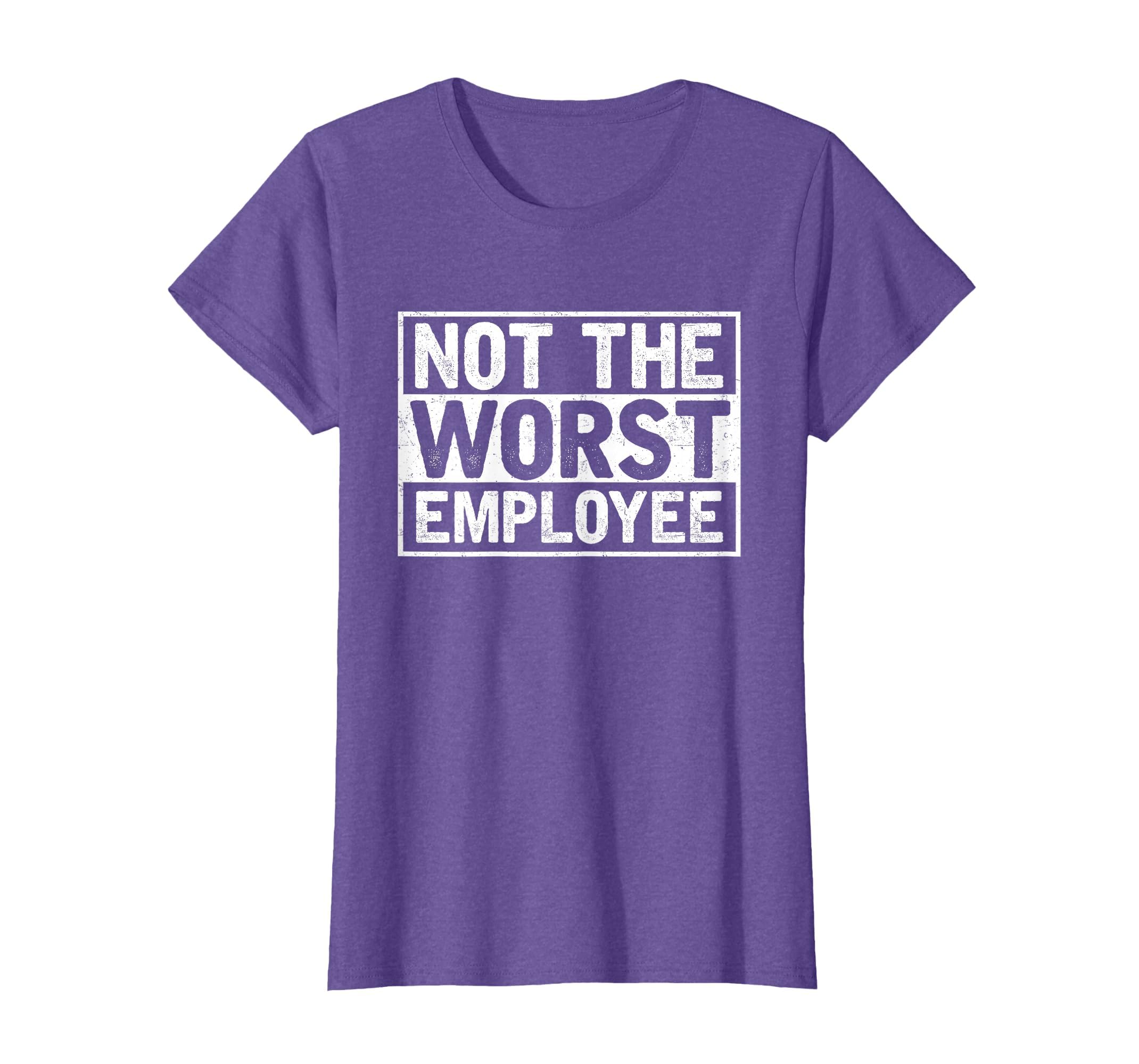 Not The Worst Employee T-Shirt