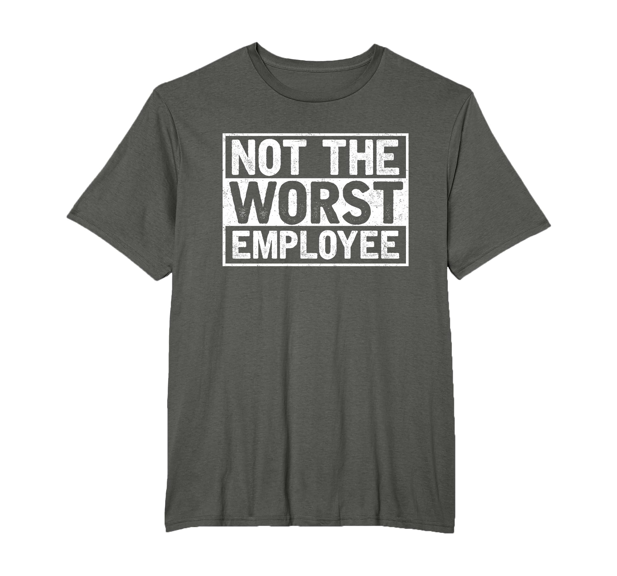 Not The Worst Employee T-Shirt