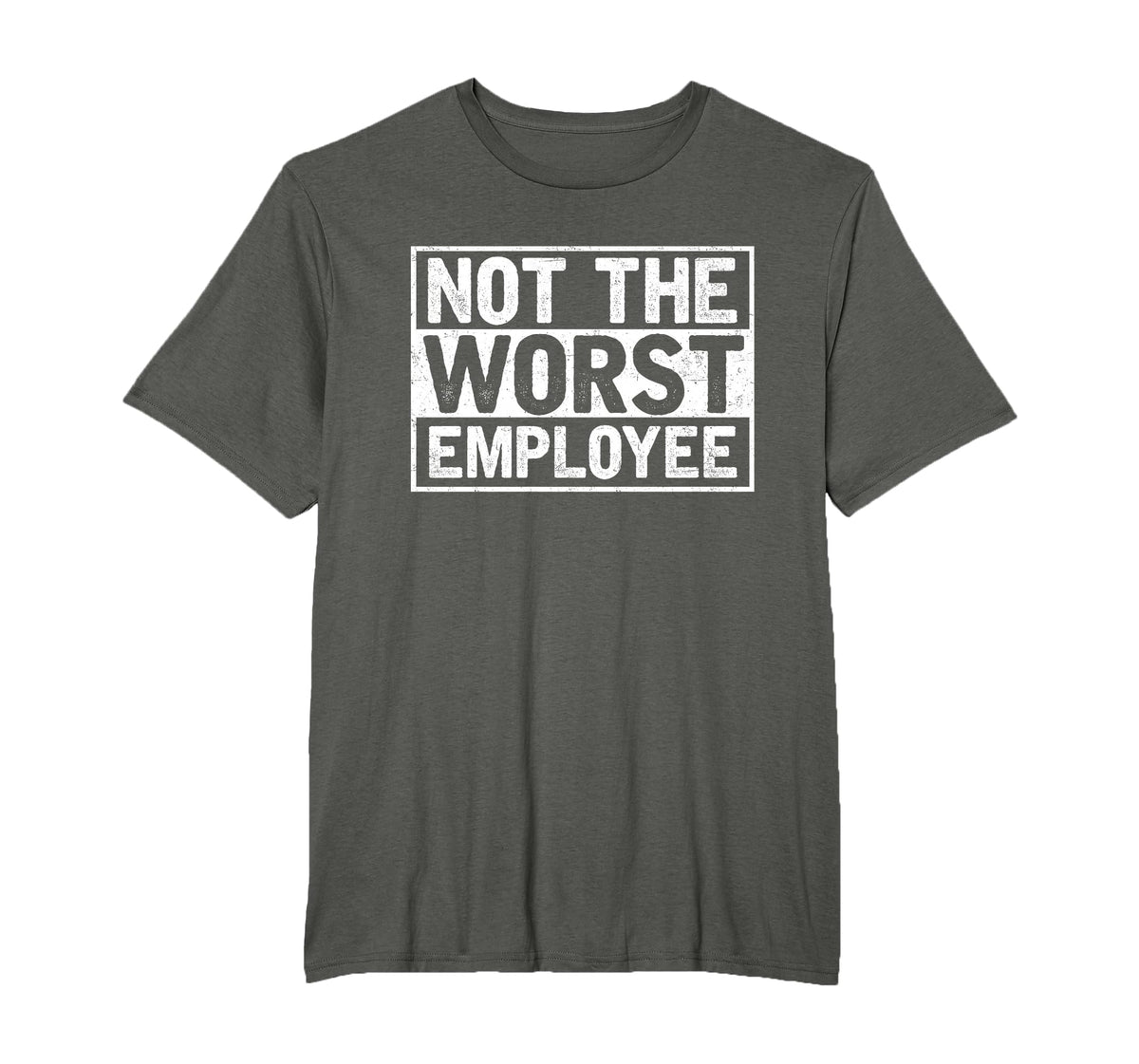 Not The Worst Employee T-Shirt