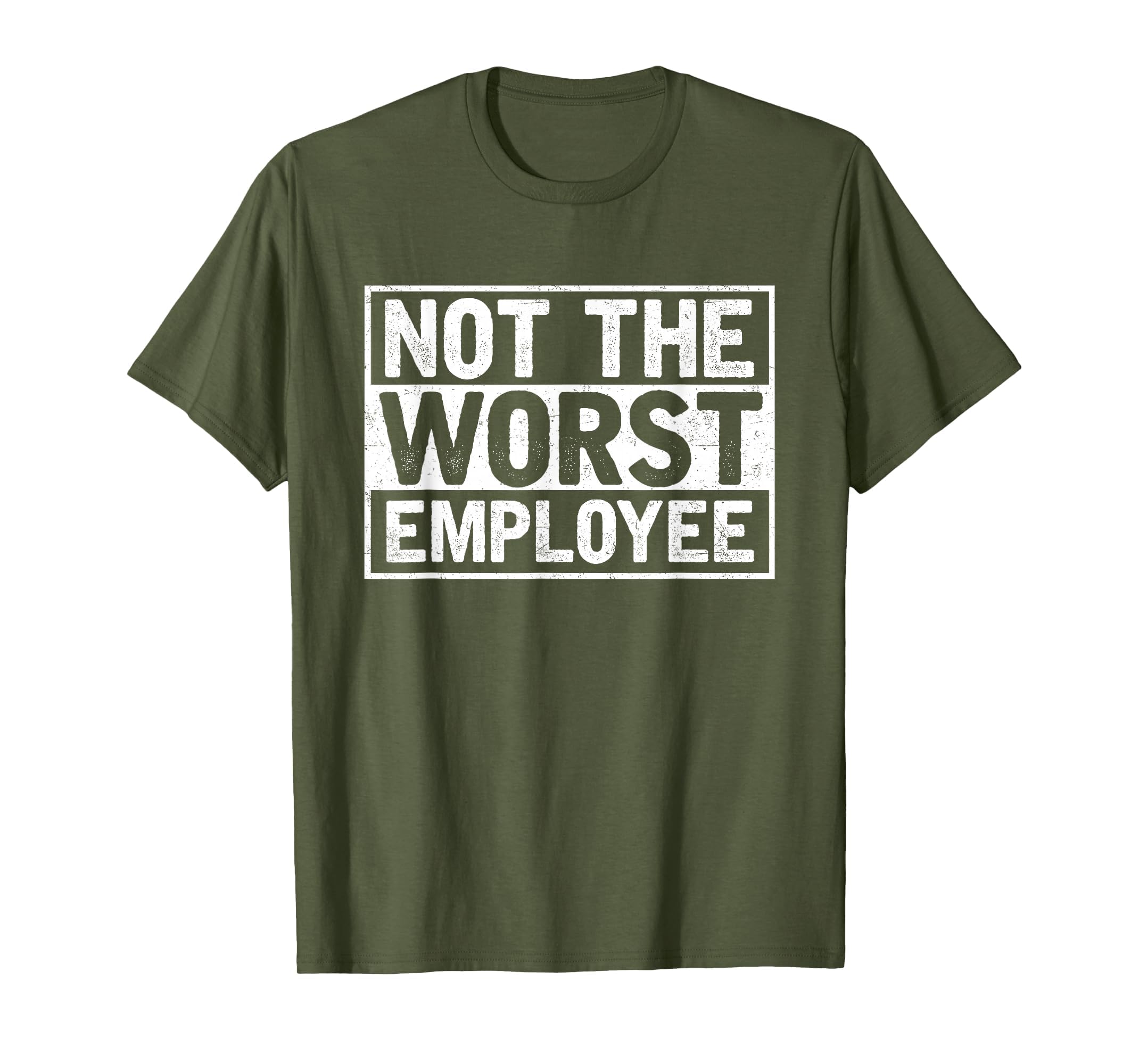 Not The Worst Employee T-Shirt