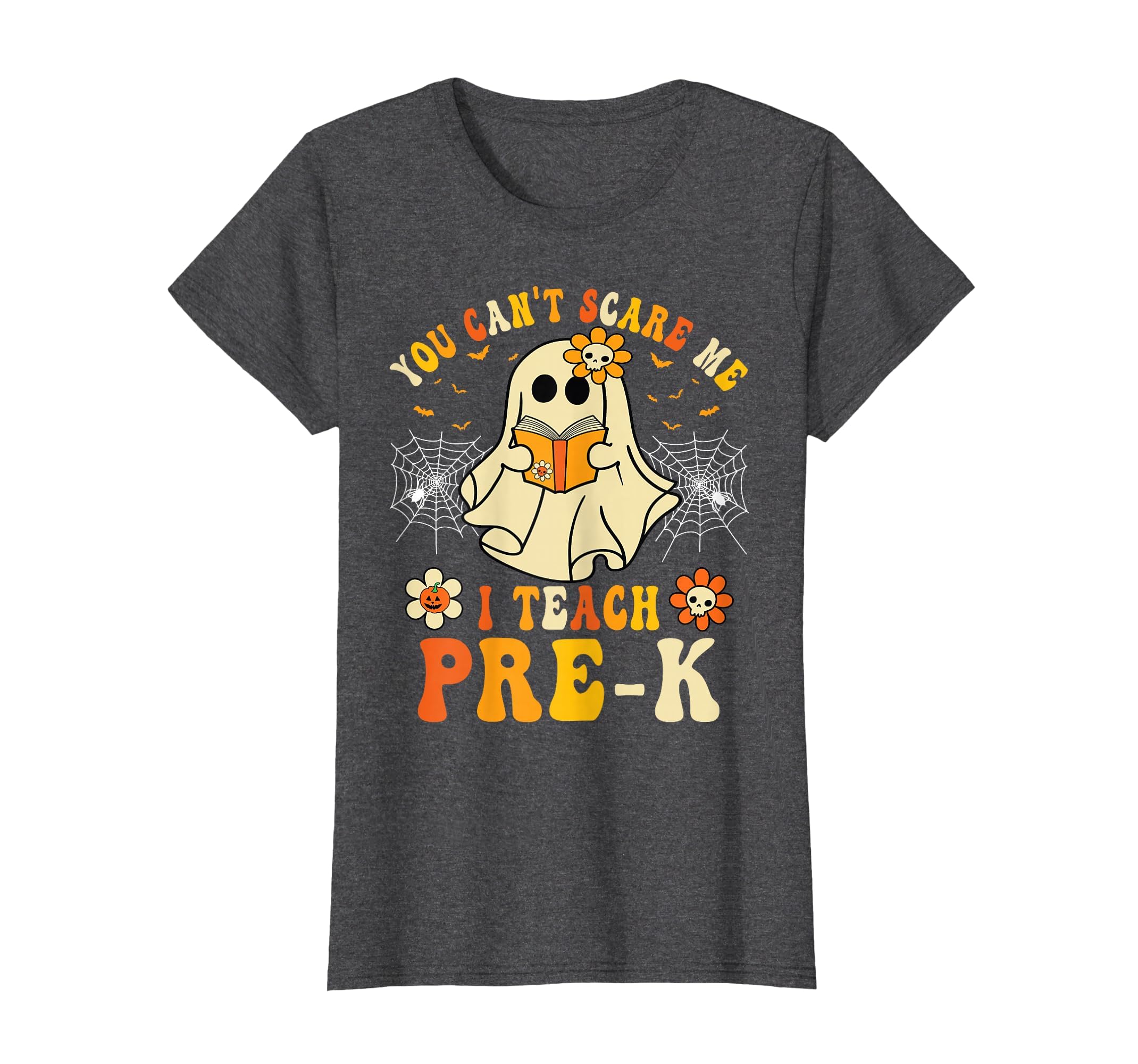 You Can't Scare Me I Teach Pre-K Halloween Teacher Ghost T-Shirt