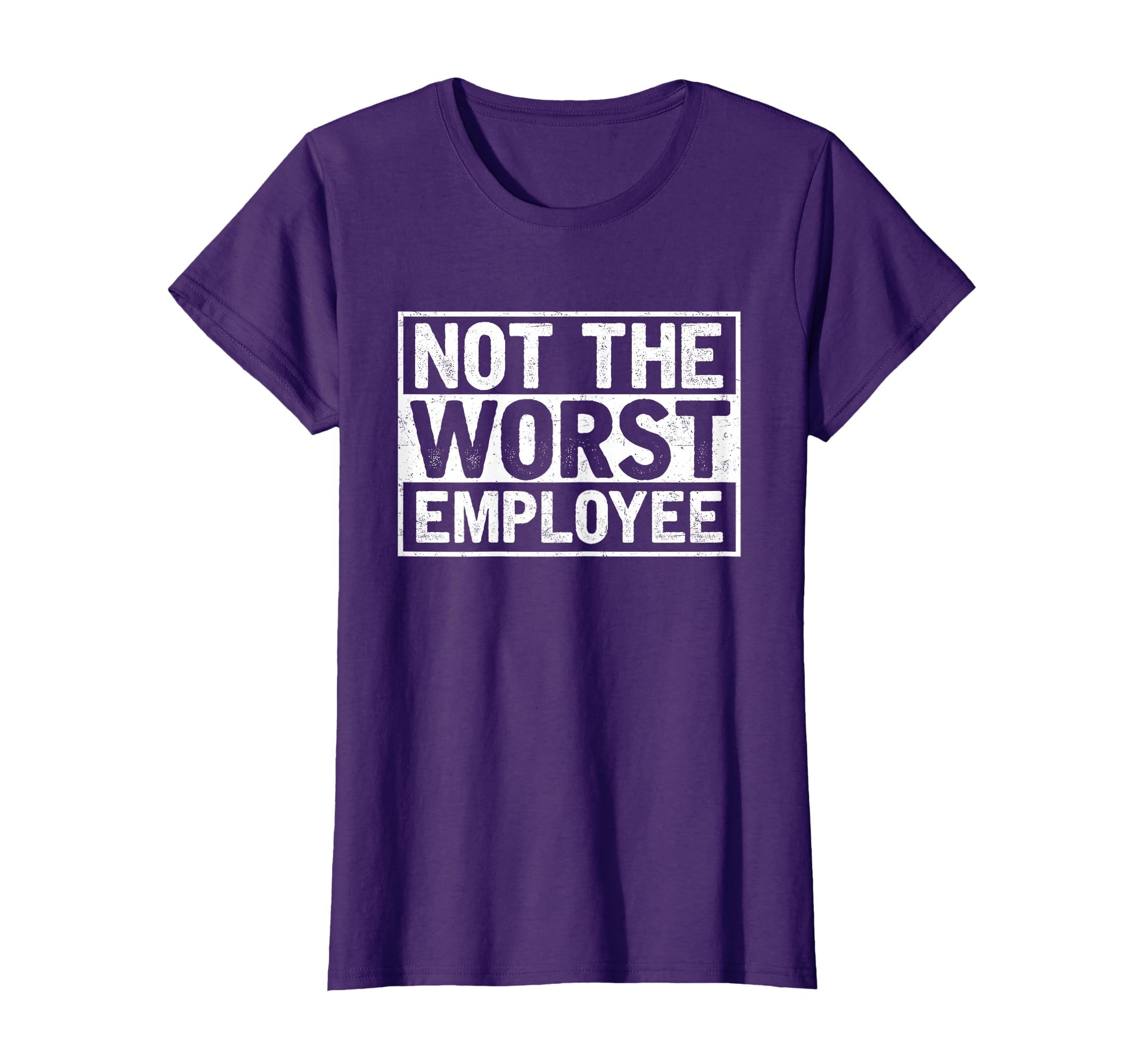 Not The Worst Employee T-Shirt