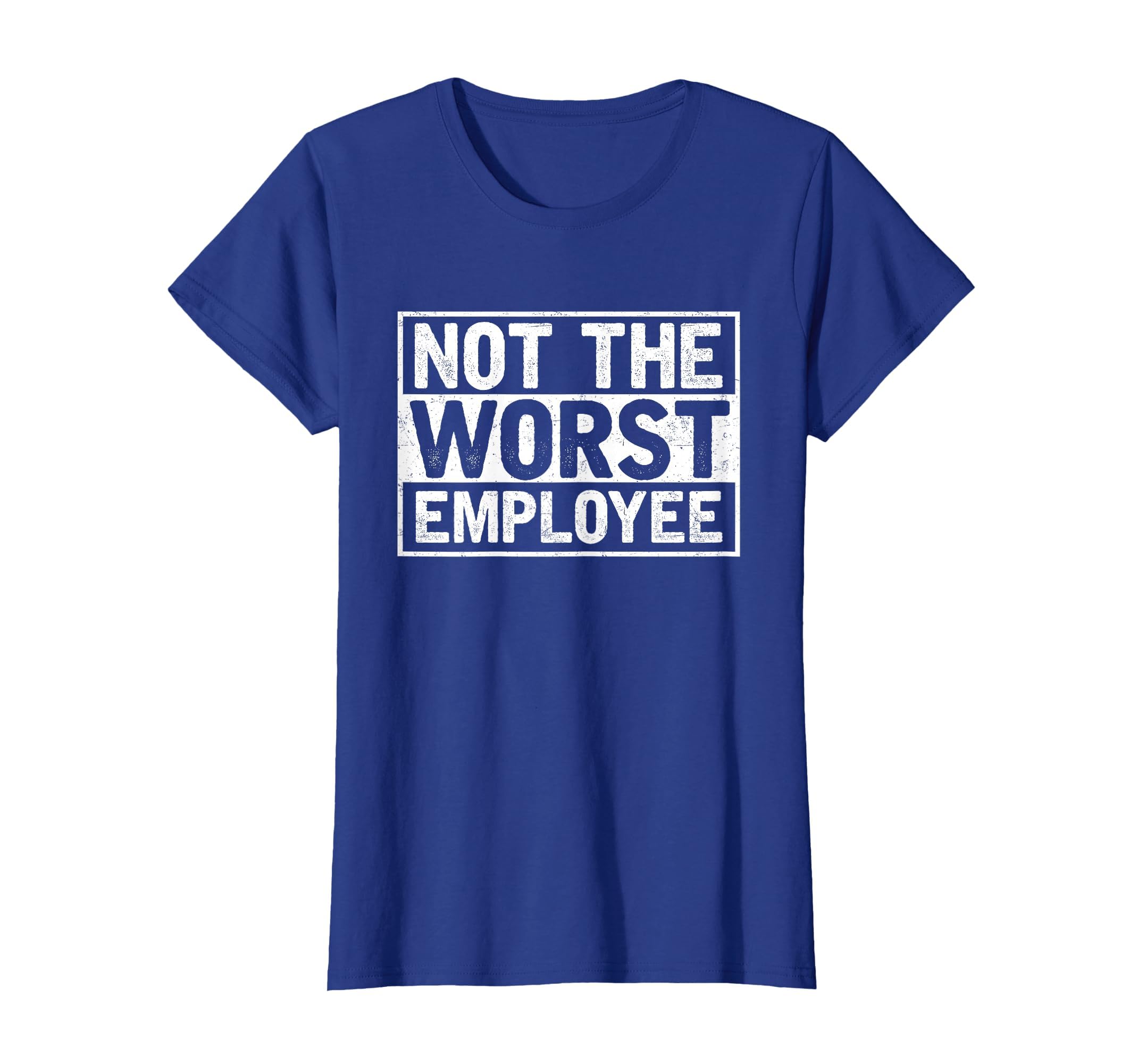 Not The Worst Employee T-Shirt