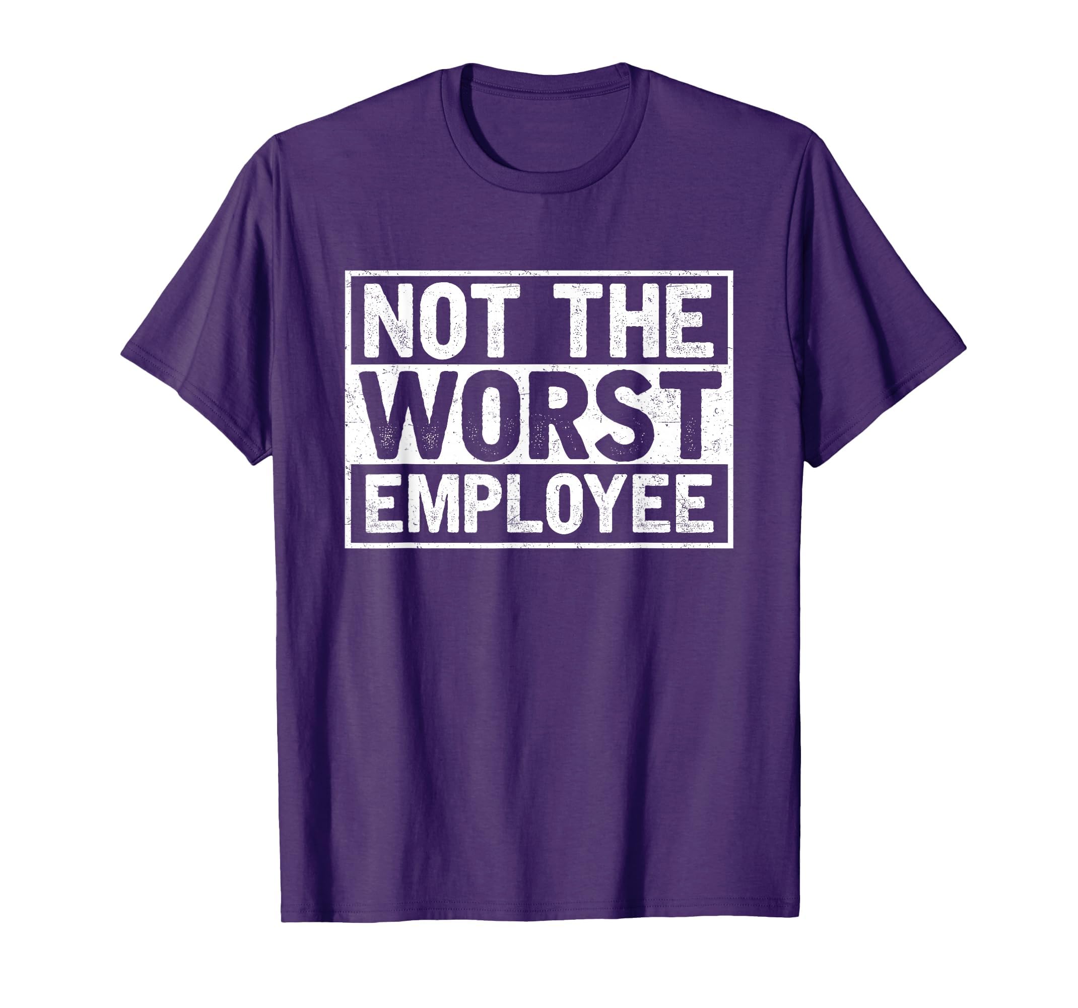 Not The Worst Employee T-Shirt