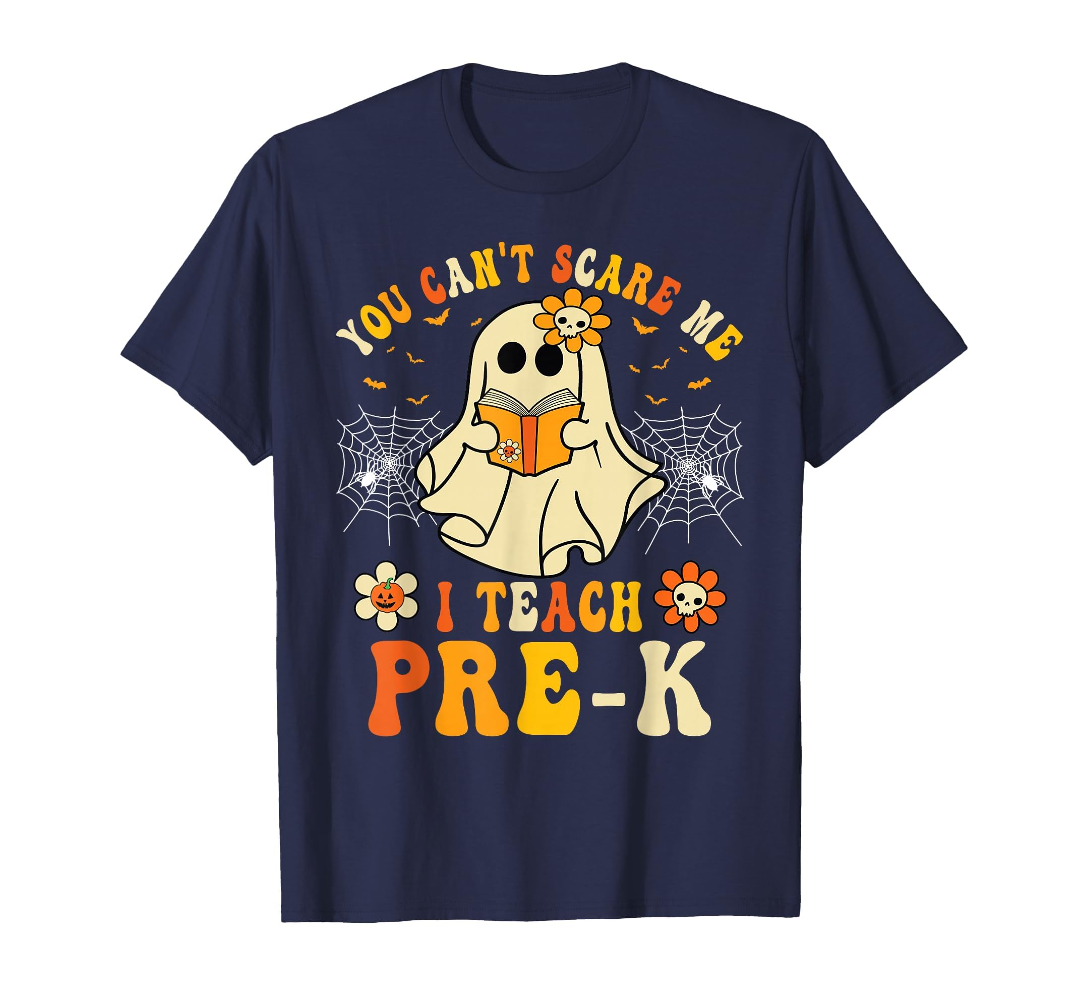 You Can't Scare Me I Teach Pre-K Halloween Teacher Ghost T-Shirt