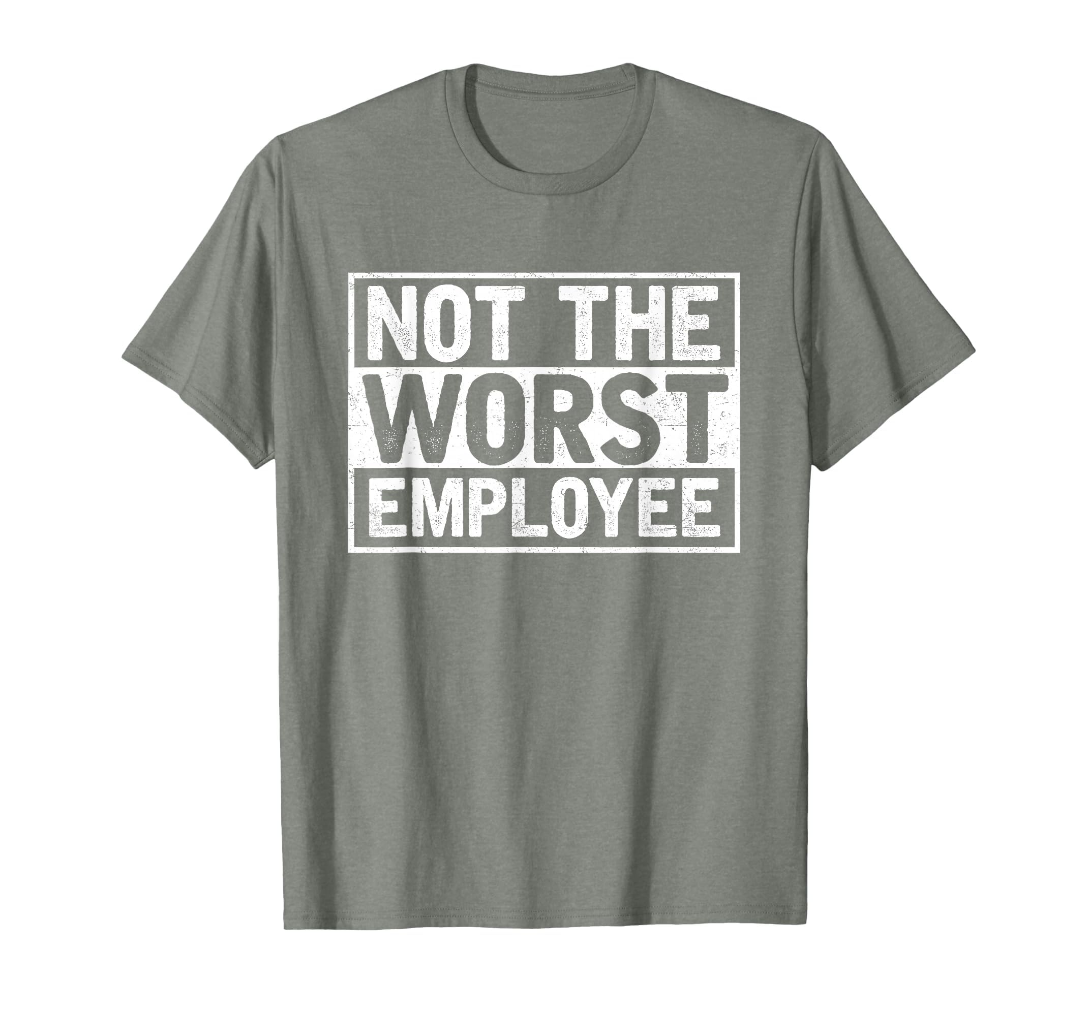 Not The Worst Employee T-Shirt