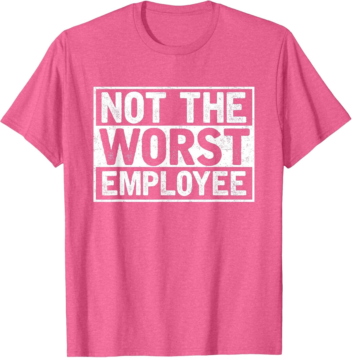 Not The Worst Employee T-Shirt