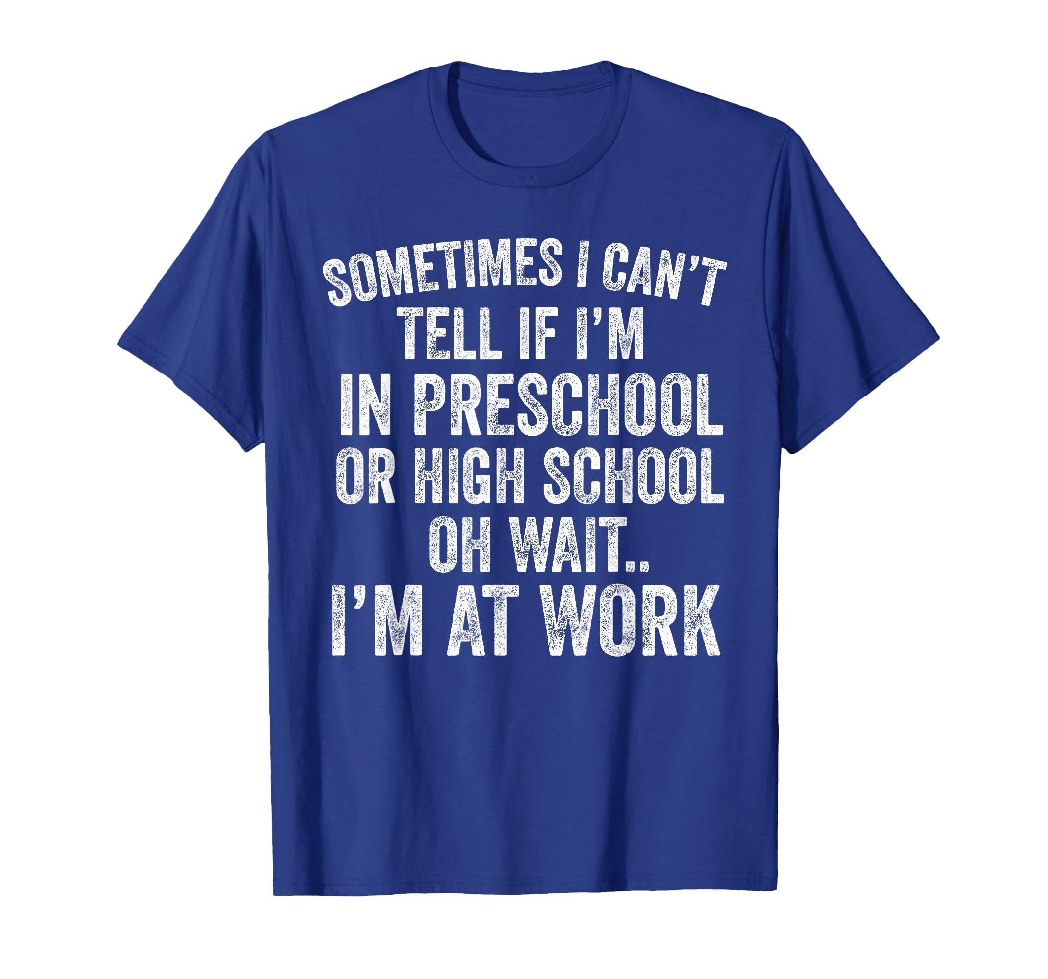 Oh Wait I’m At Work Funny Sarcastic Saying T-Shirt