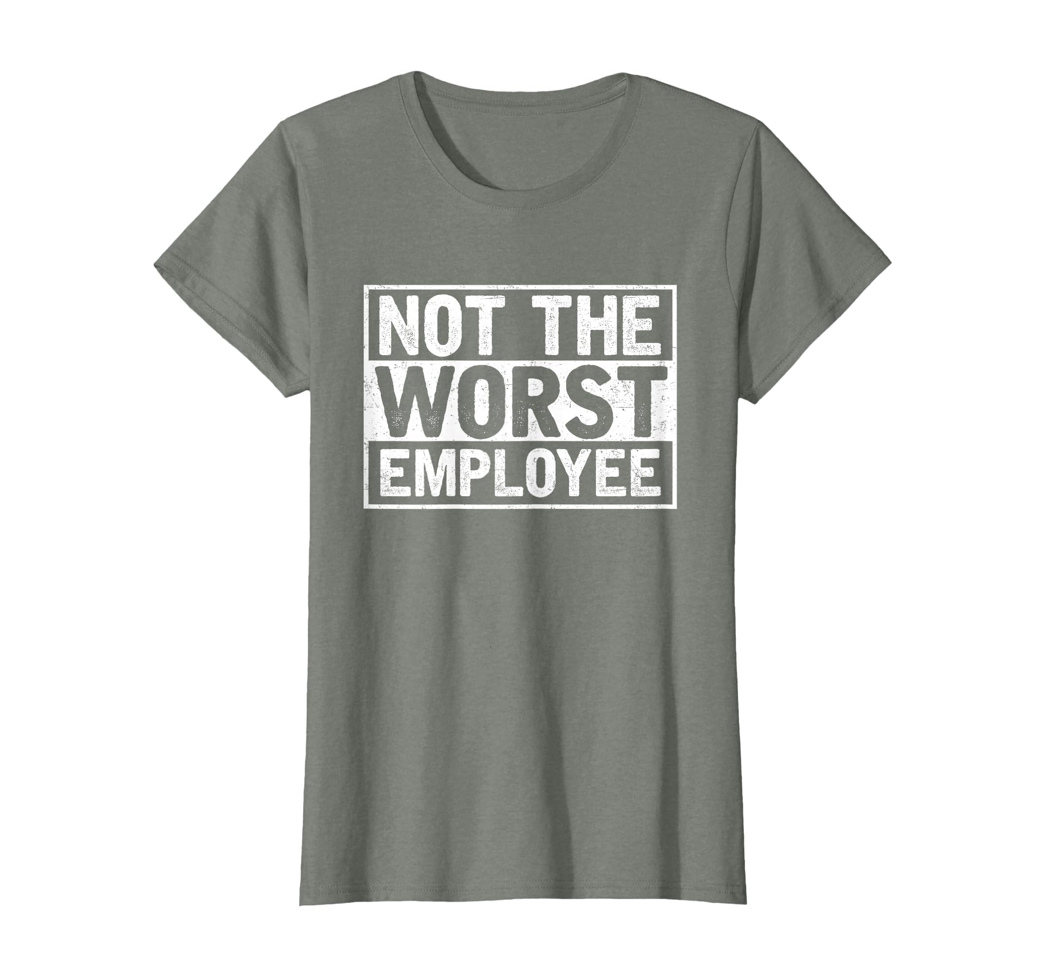 Not The Worst Employee T-Shirt