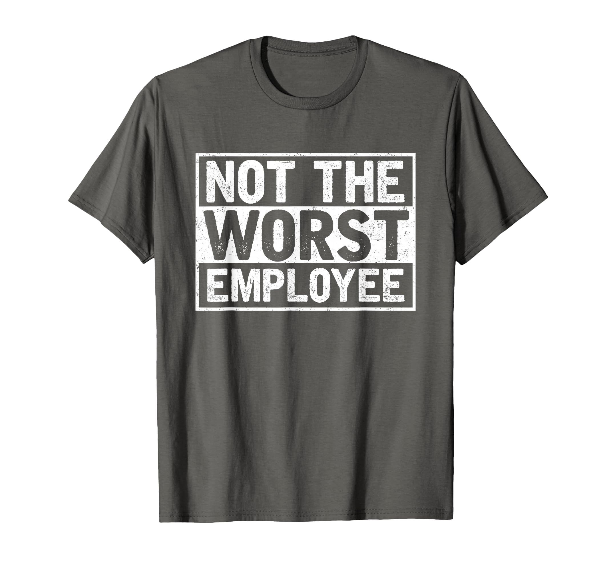 Not The Worst Employee T-Shirt