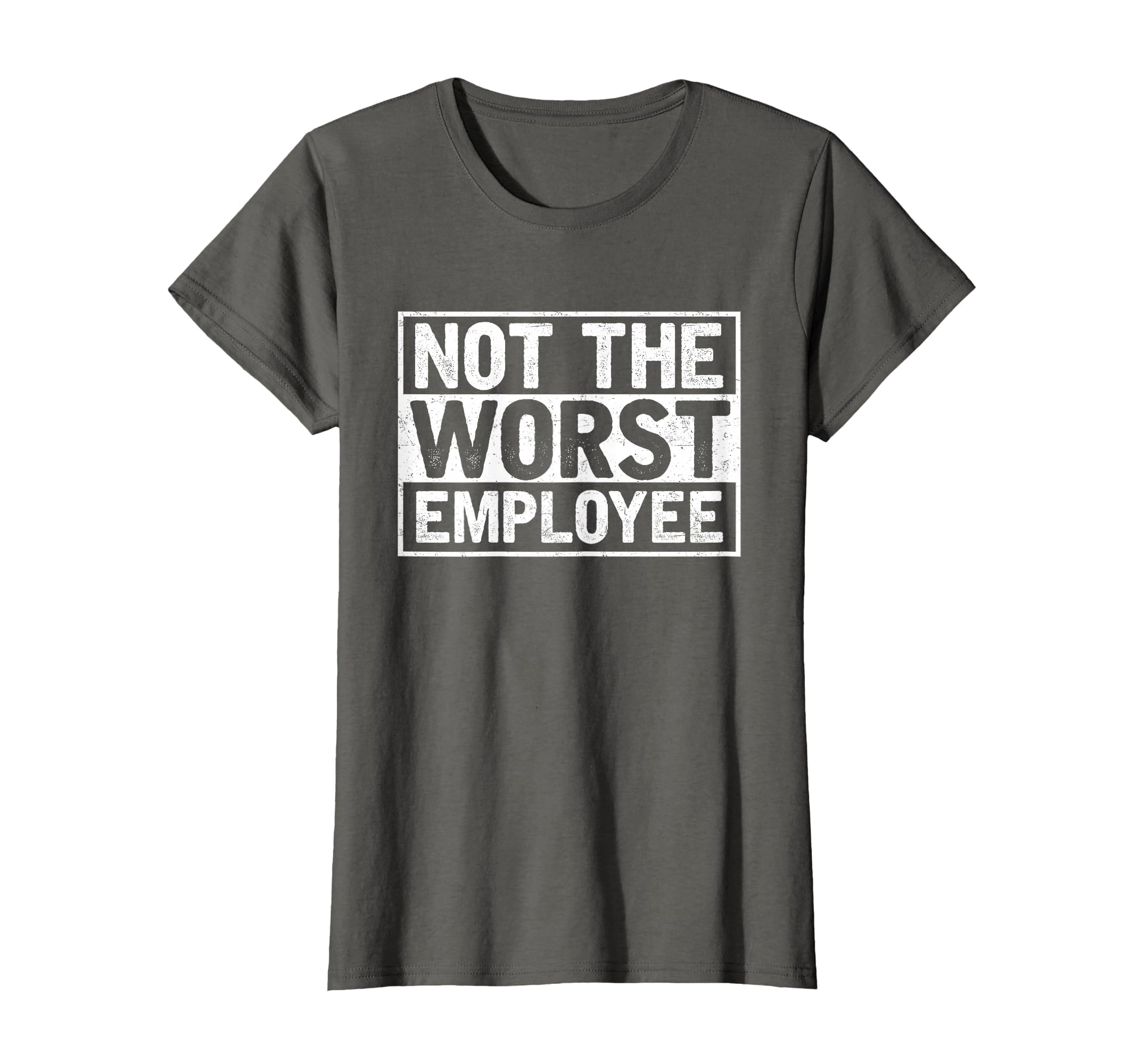 Not The Worst Employee T-Shirt