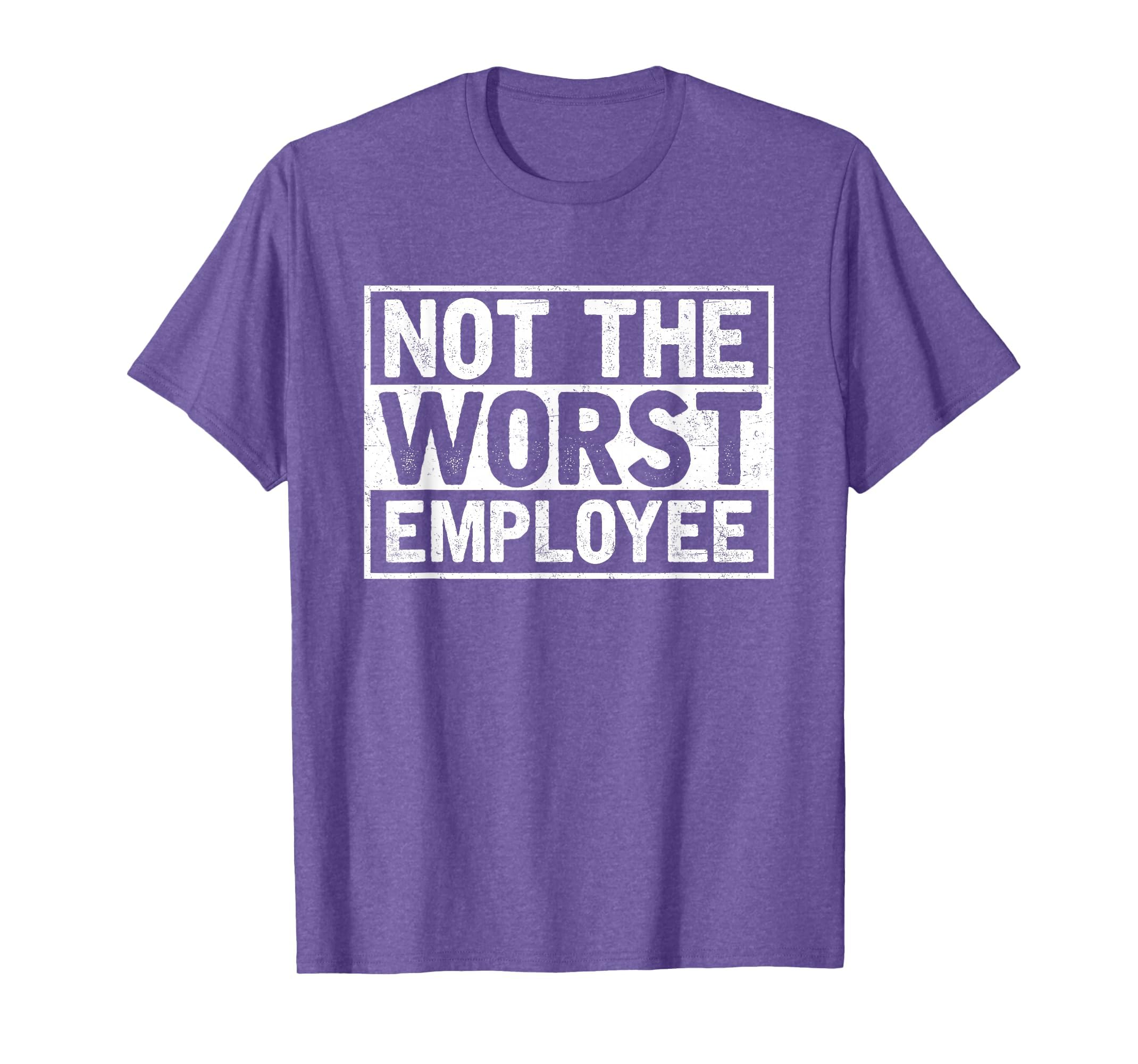 Not The Worst Employee T-Shirt