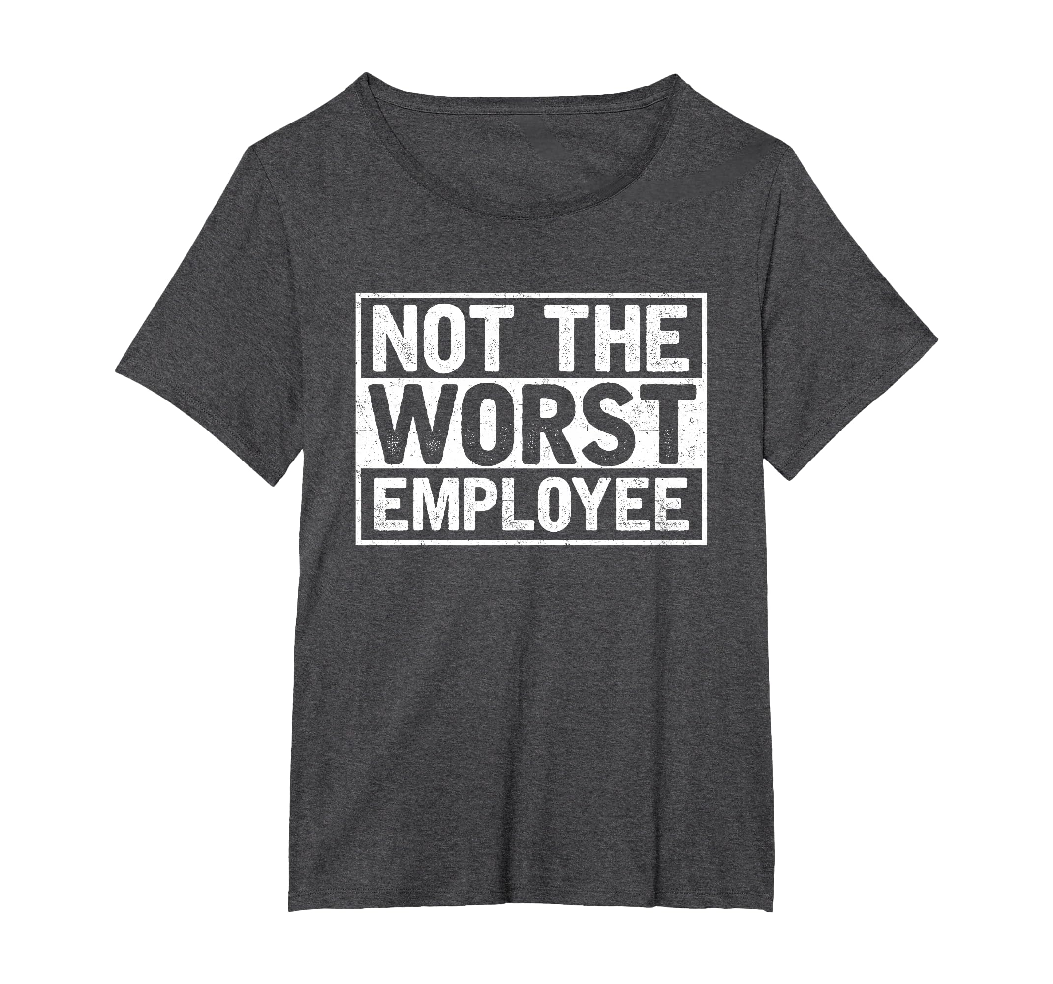 Not The Worst Employee T-Shirt