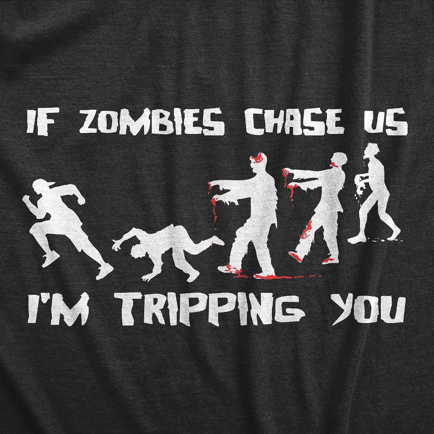 If Zombies Chase Us Im Tripping You Funny Halloween Men's T-Shirt