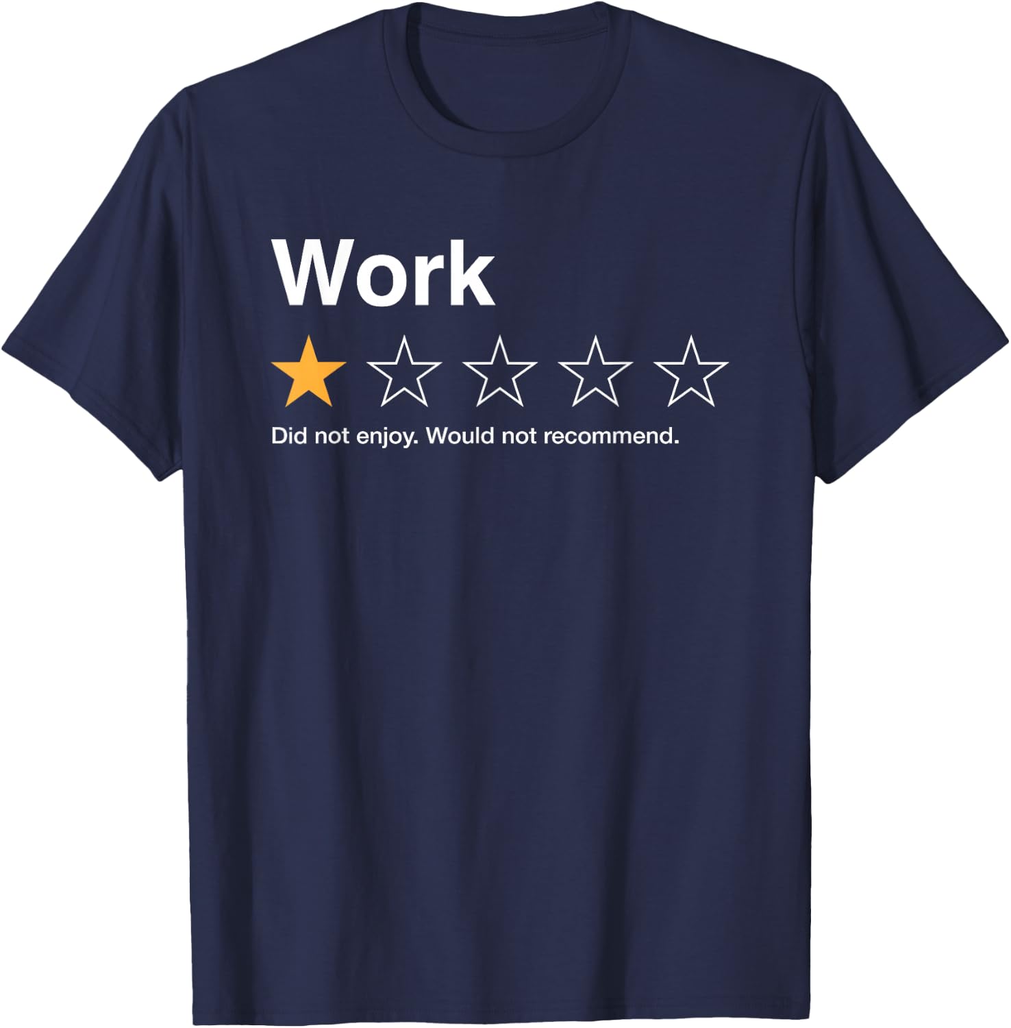 Work One Star Rating Would Not Recommend Sarcastic T-Shirt