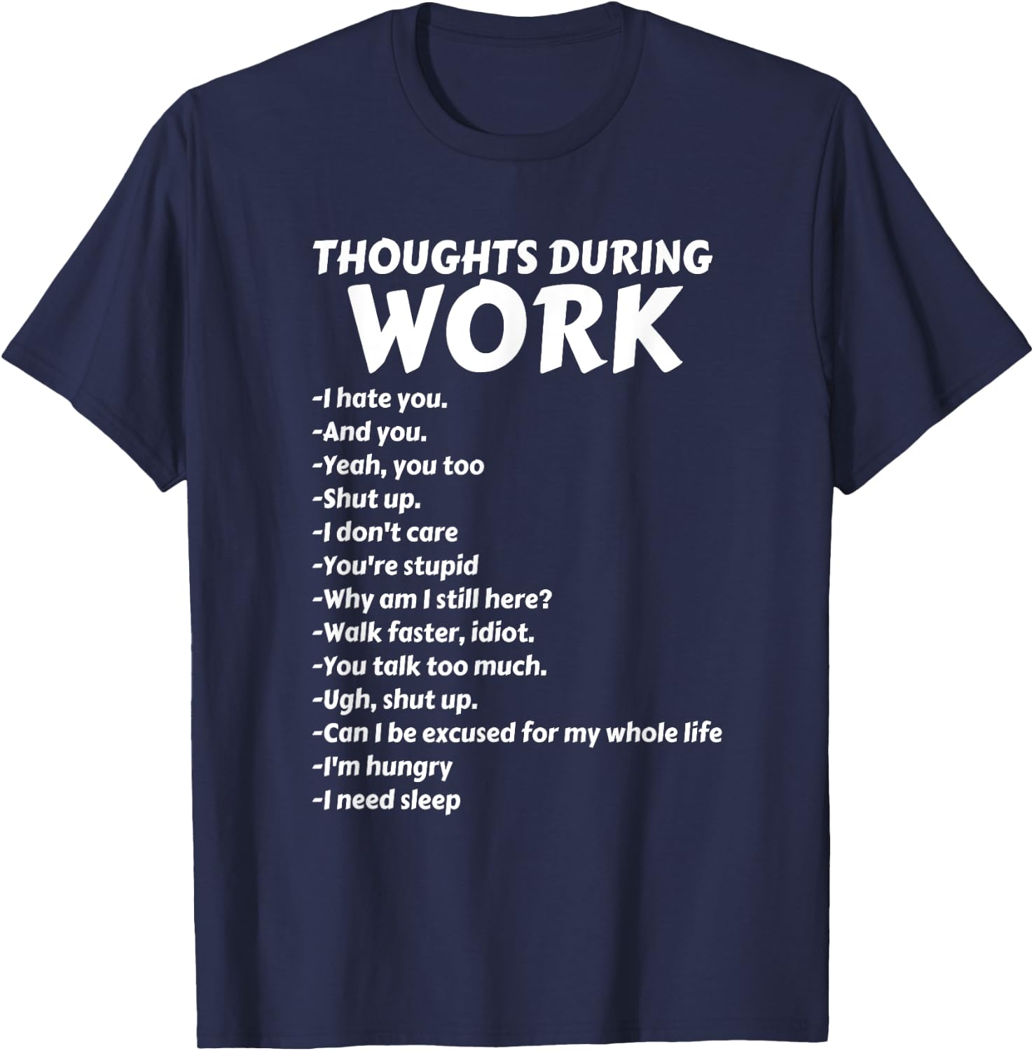 Thoughts During Work T-Shirt | Funny Sarcastic Tee Hate Work T-Shirt