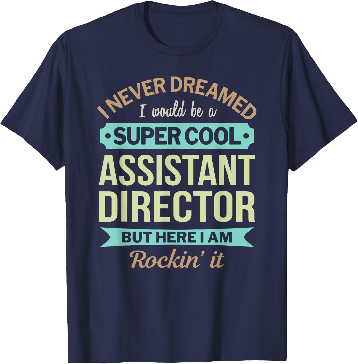 Assistant Director Gift Funny Appreciation T-Shirt
