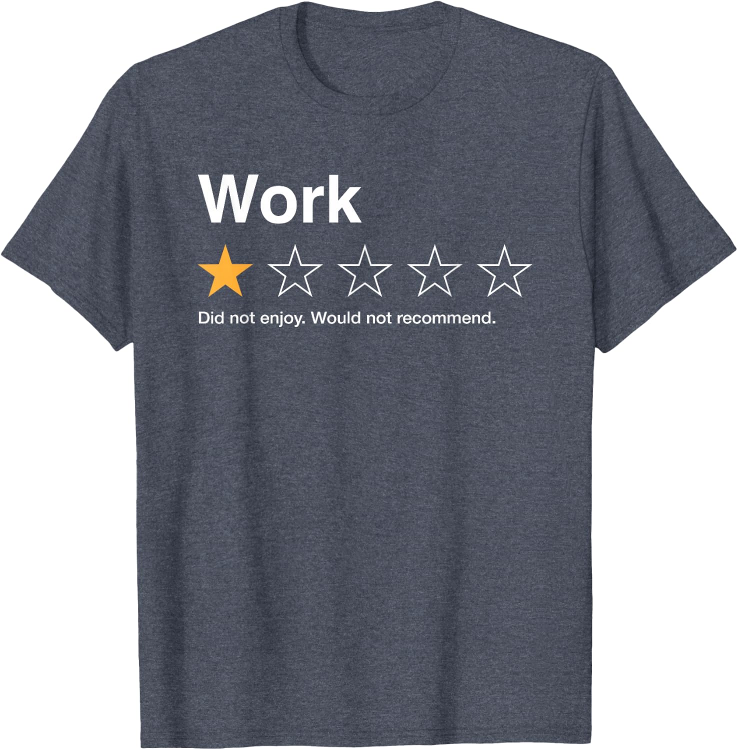 Work One Star Rating Would Not Recommend Sarcastic T-Shirt