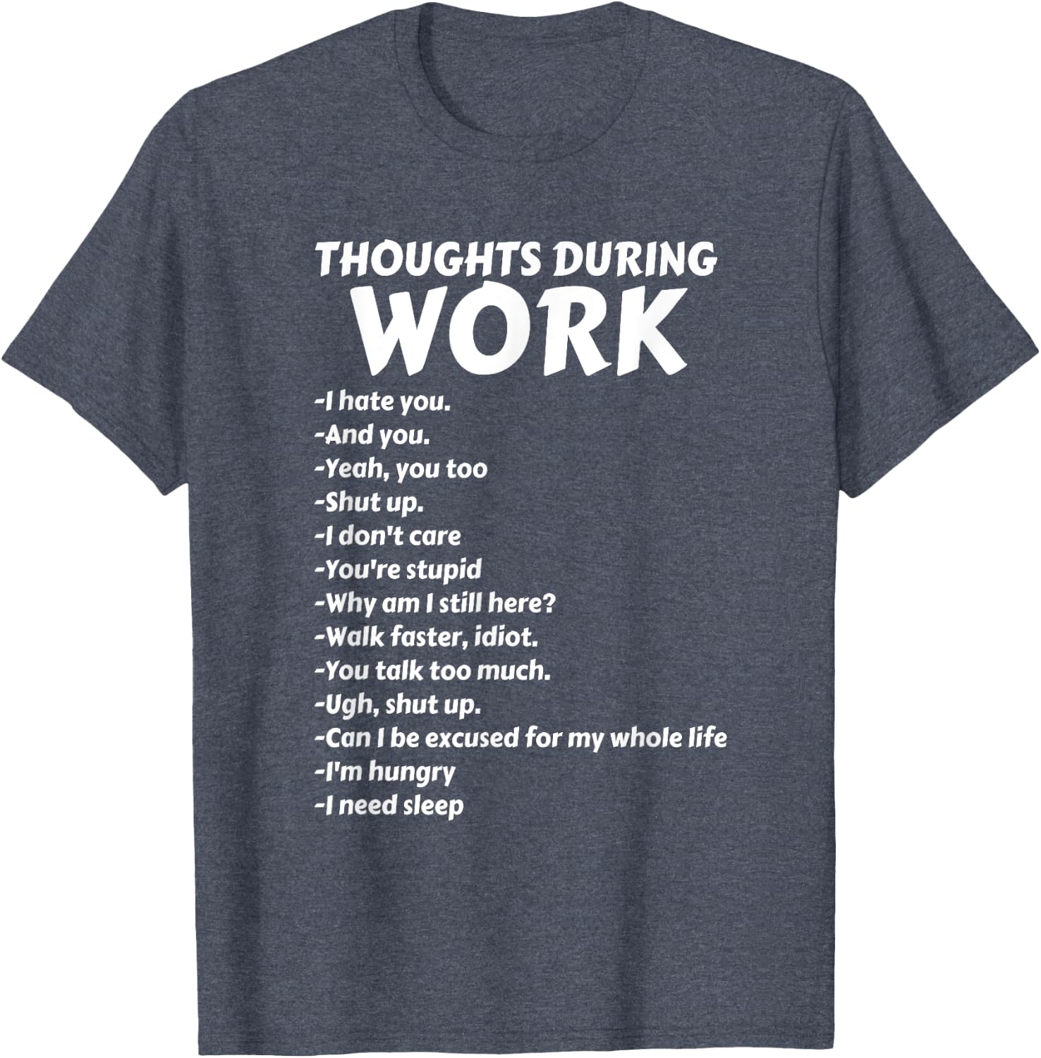 Thoughts During Work T-Shirt | Funny Sarcastic Tee Hate Work T-Shirt