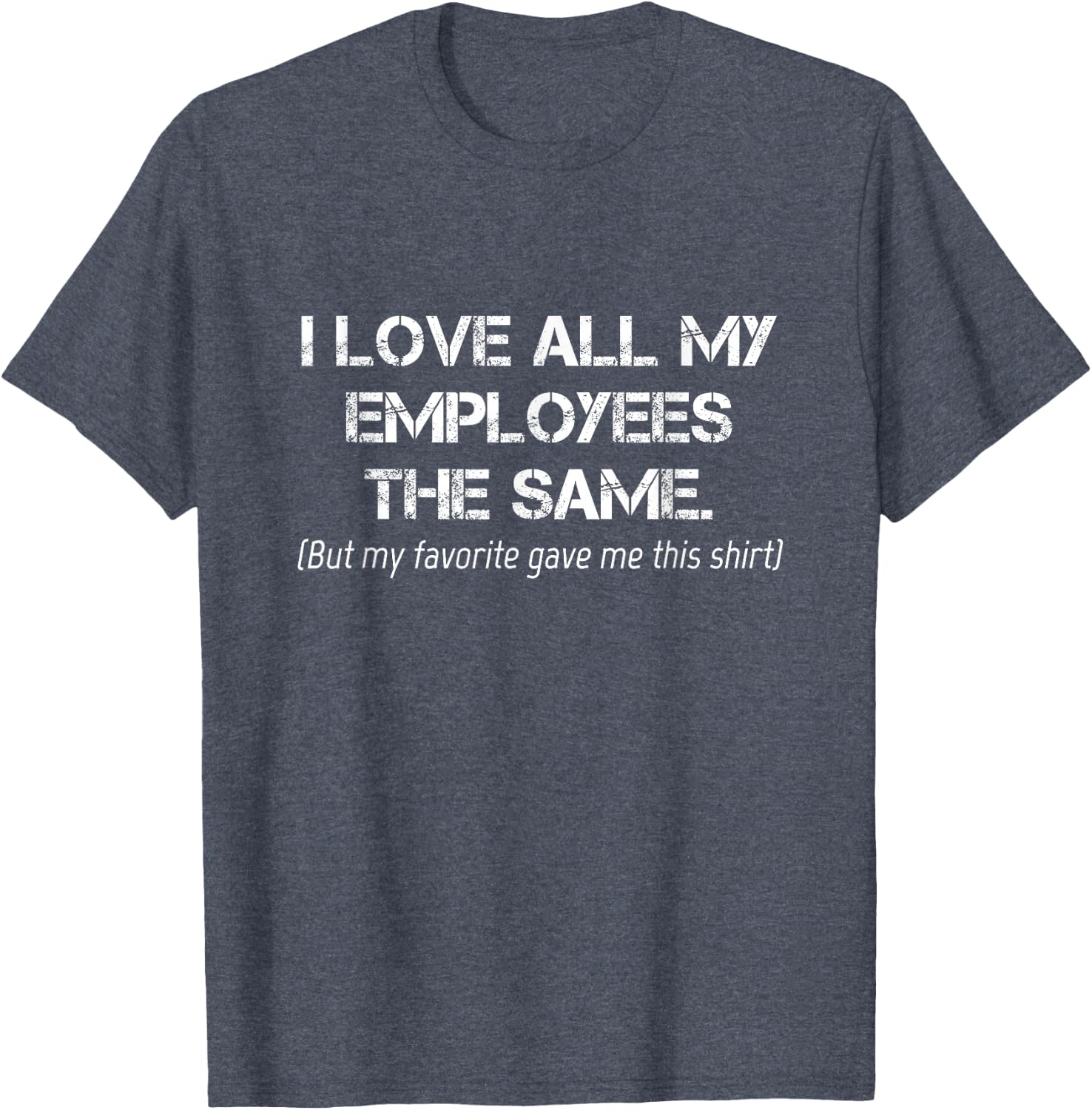 Funny Coworker Shirt for Boss Supervisor Employer or Leader T-Shirt